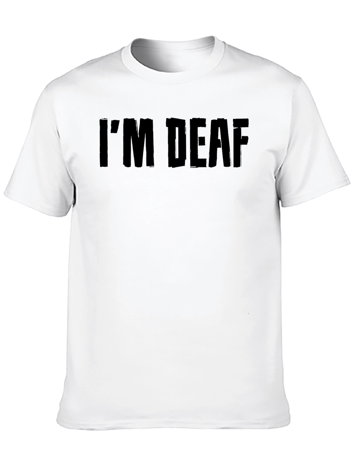 Black I'm Deaf Black T-Shirt - Bold Statement Tee view 10