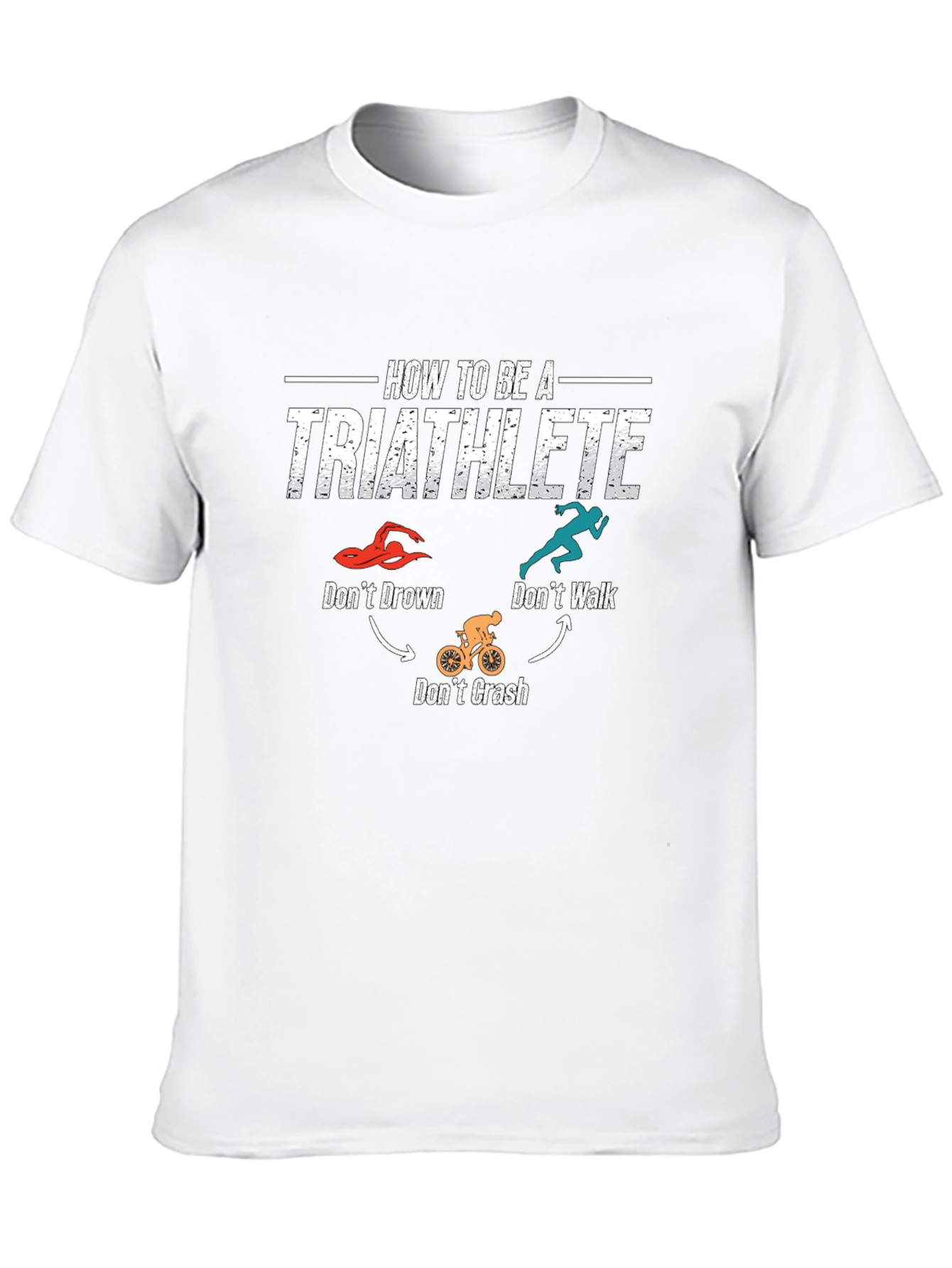 Black Triathlete T-Shirt: Don't Drown, Crash, or Walk! view 10
