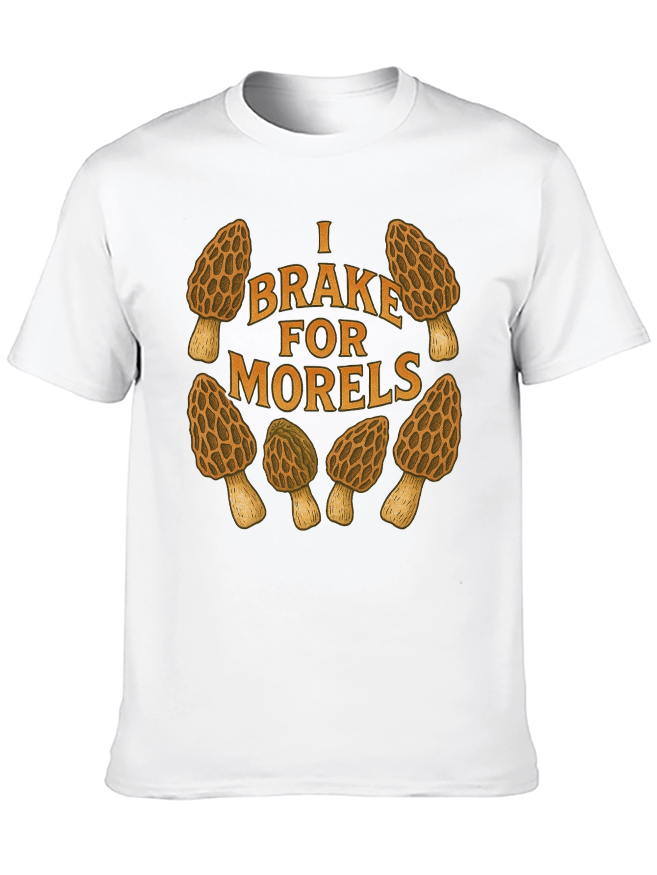 Black I Brake for Morels Mushroom Hunting T-Shirt view 10