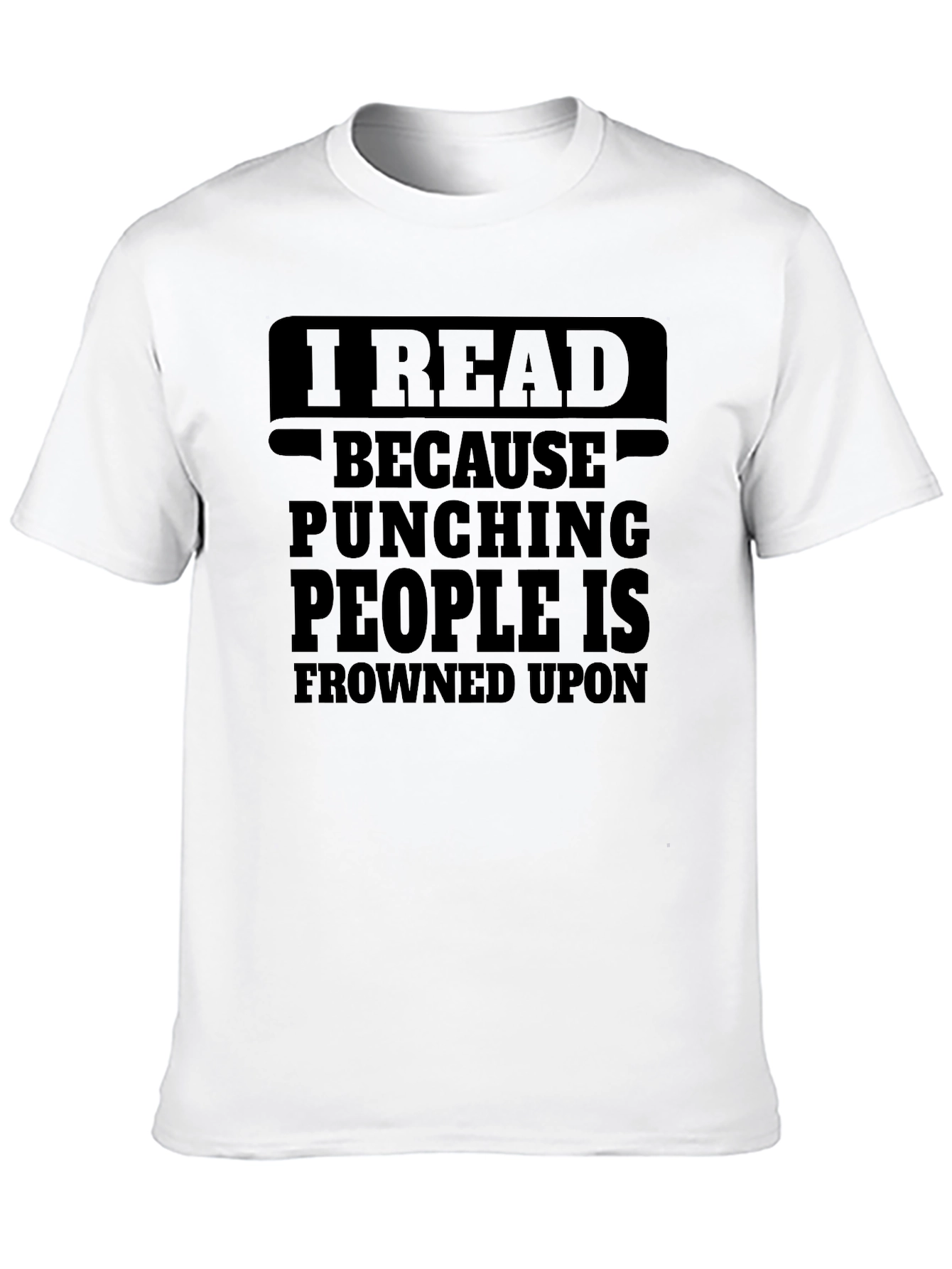 Black I Read Because Punching People Is Frowned Upon T-Shirt view 10