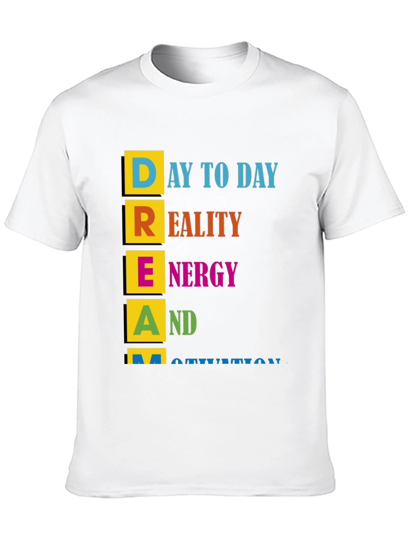 Black Motivational DREAM T-Shirt - Day to Day, Reality, Energy view 10