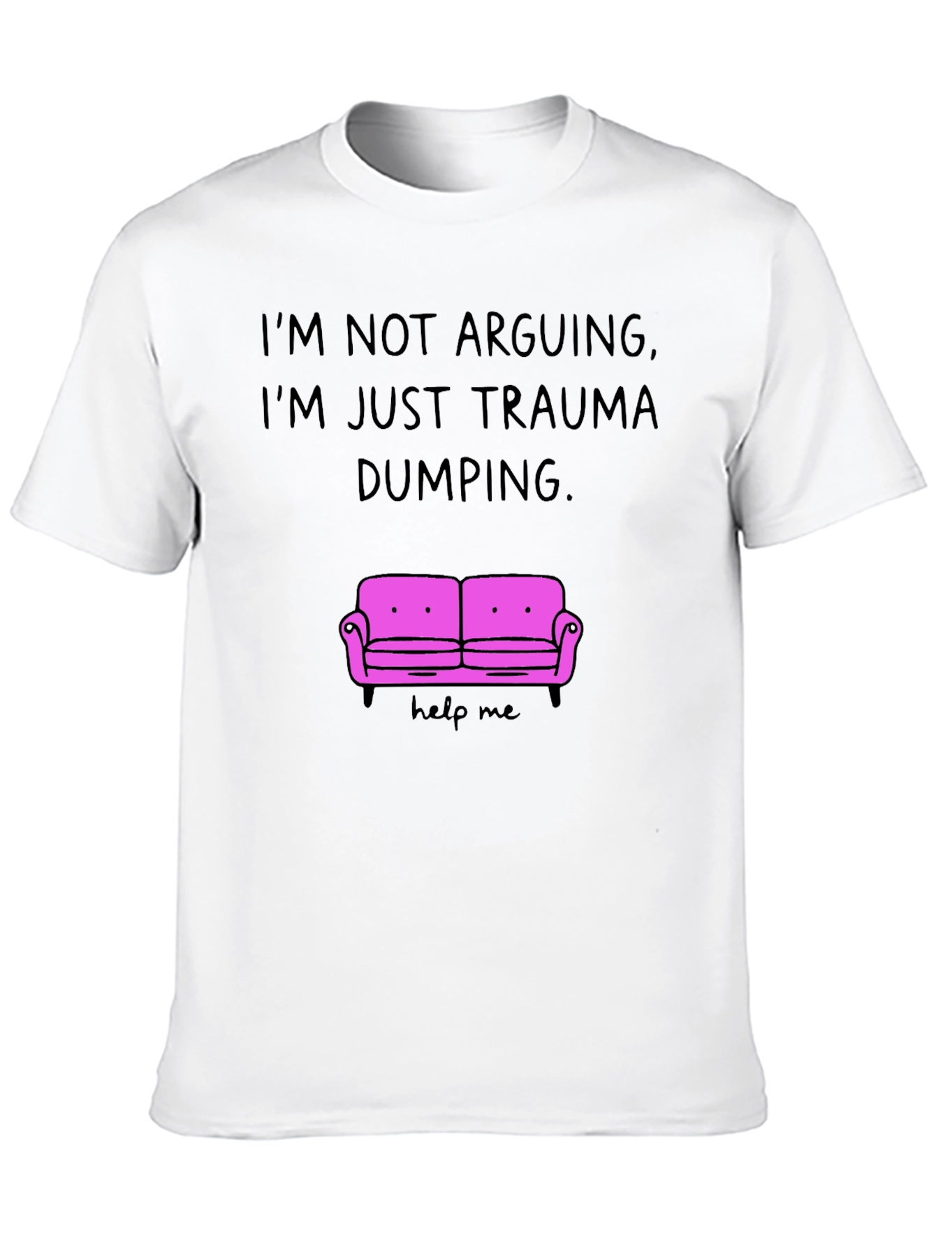 Black Trauma Dumping Humor T-Shirt view 10