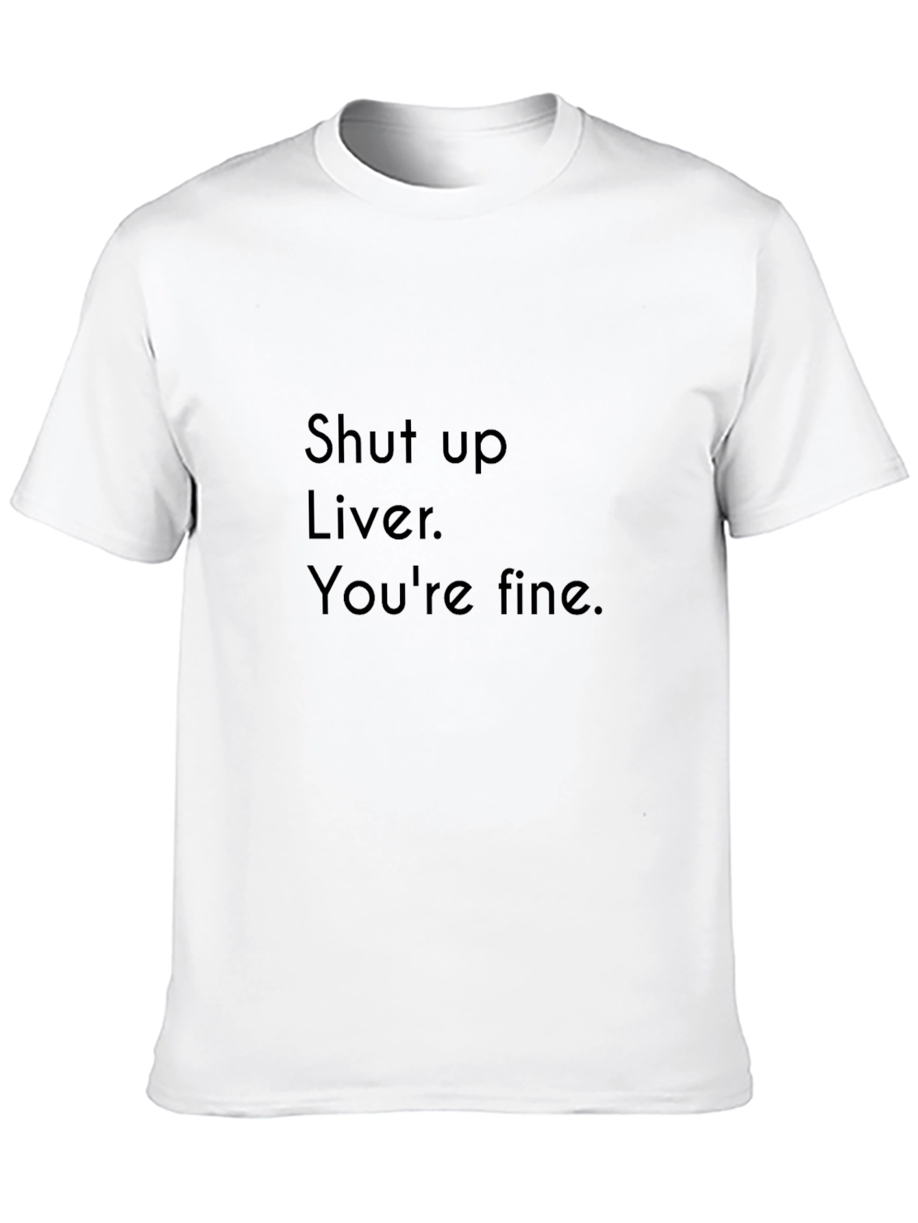 Black Shut Up Liver T-Shirt Funny Party Drinking Tee view 10