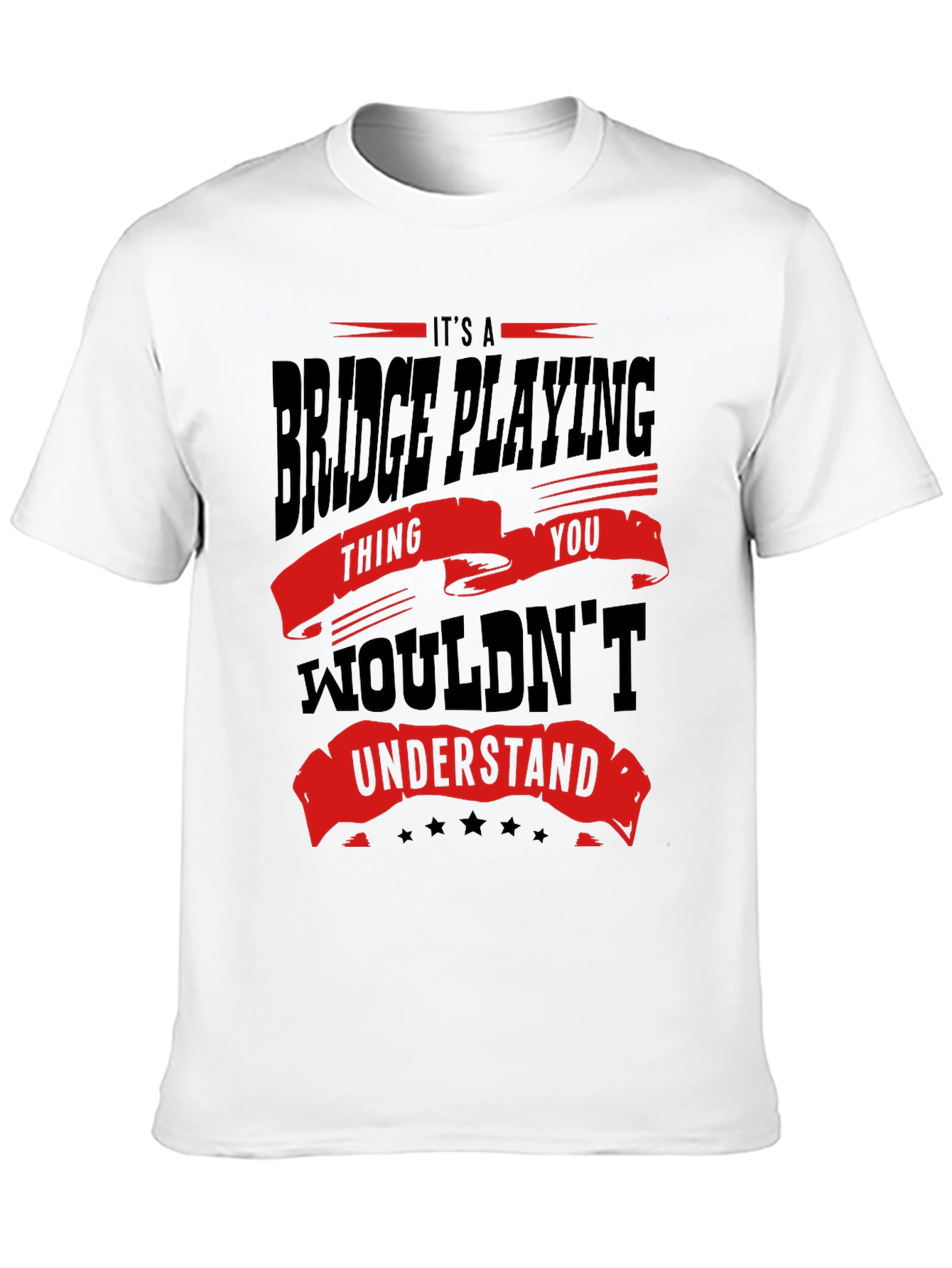 Black Bridge Playing T-Shirt - Funny Saying view 10