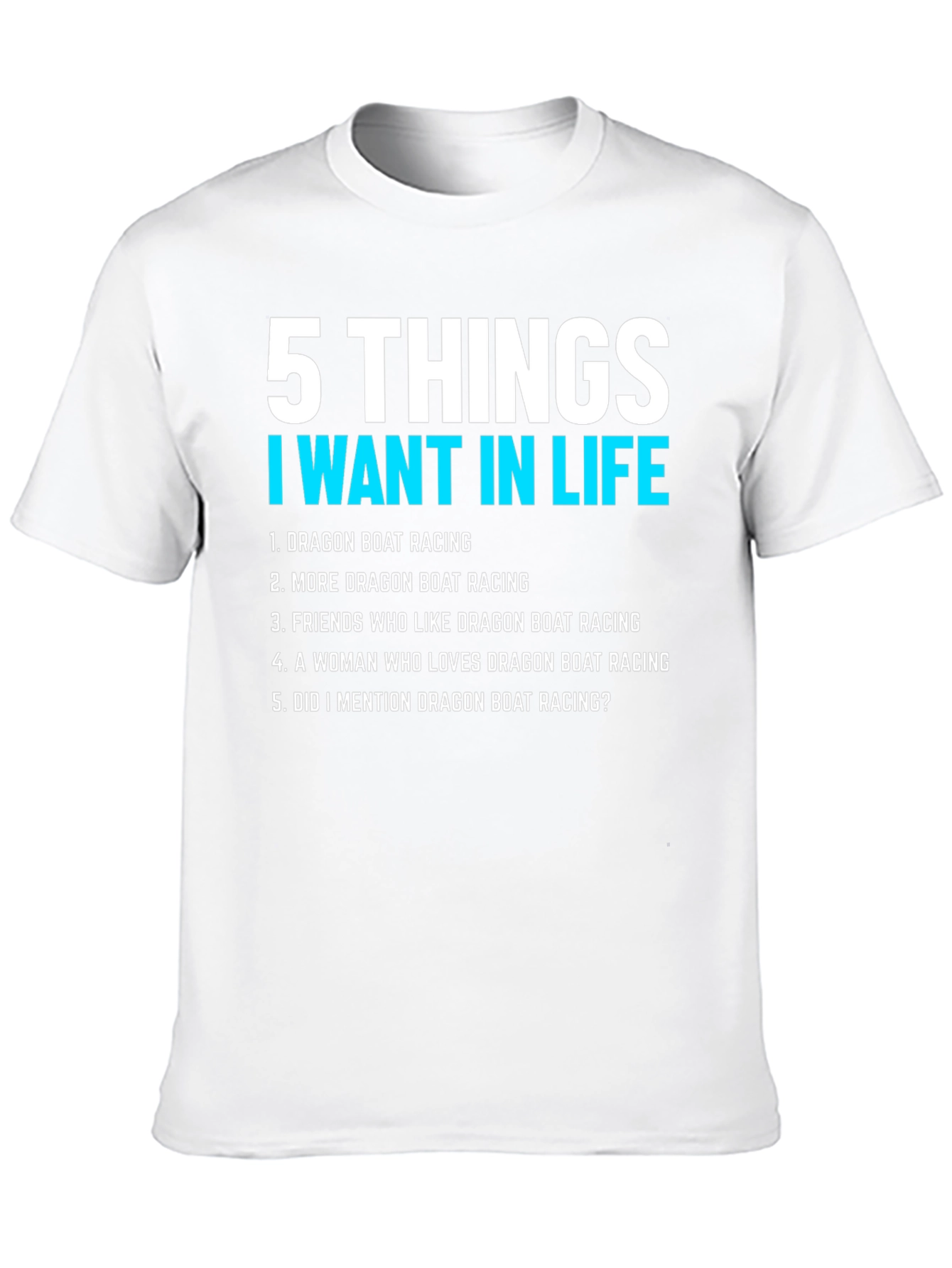 Black Dragon Boat Racing T-Shirt: 5 Things I Want In Life view 10