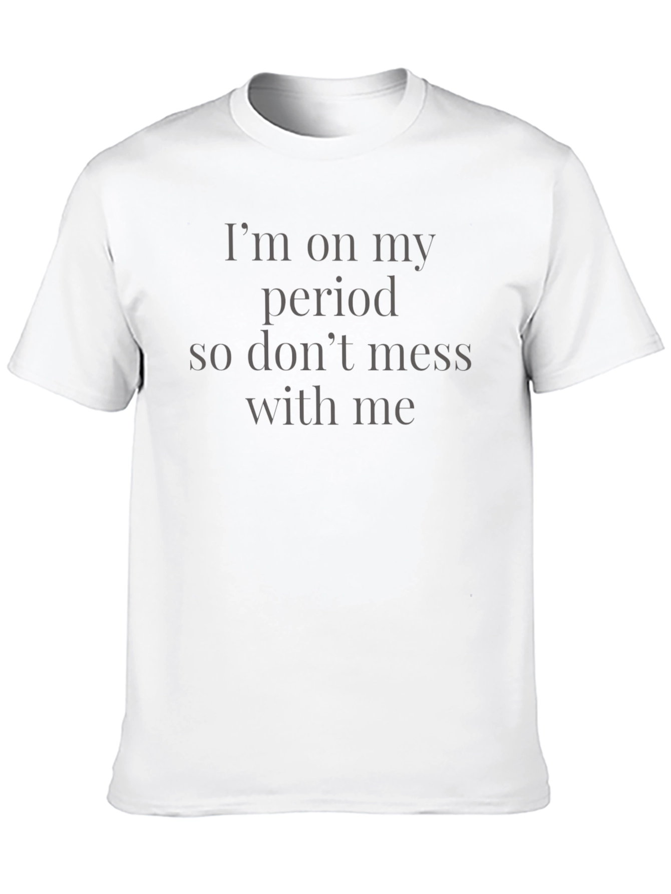 Black I'm on my period T-Shirt - Funny Slogan Tee view 10