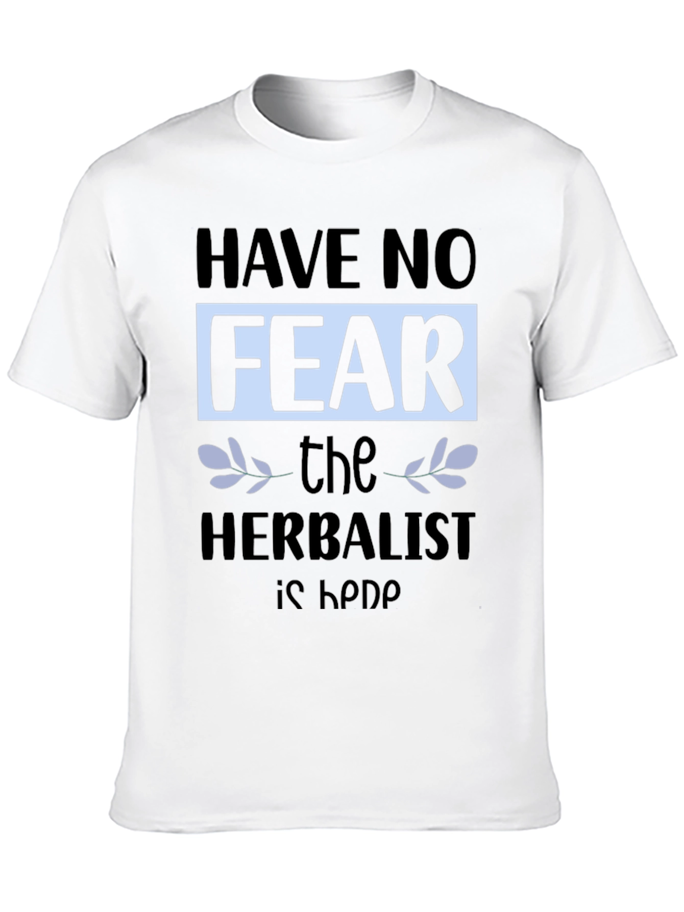 Black Have No Fear, The Herbalist is Here T-Shirt view 10