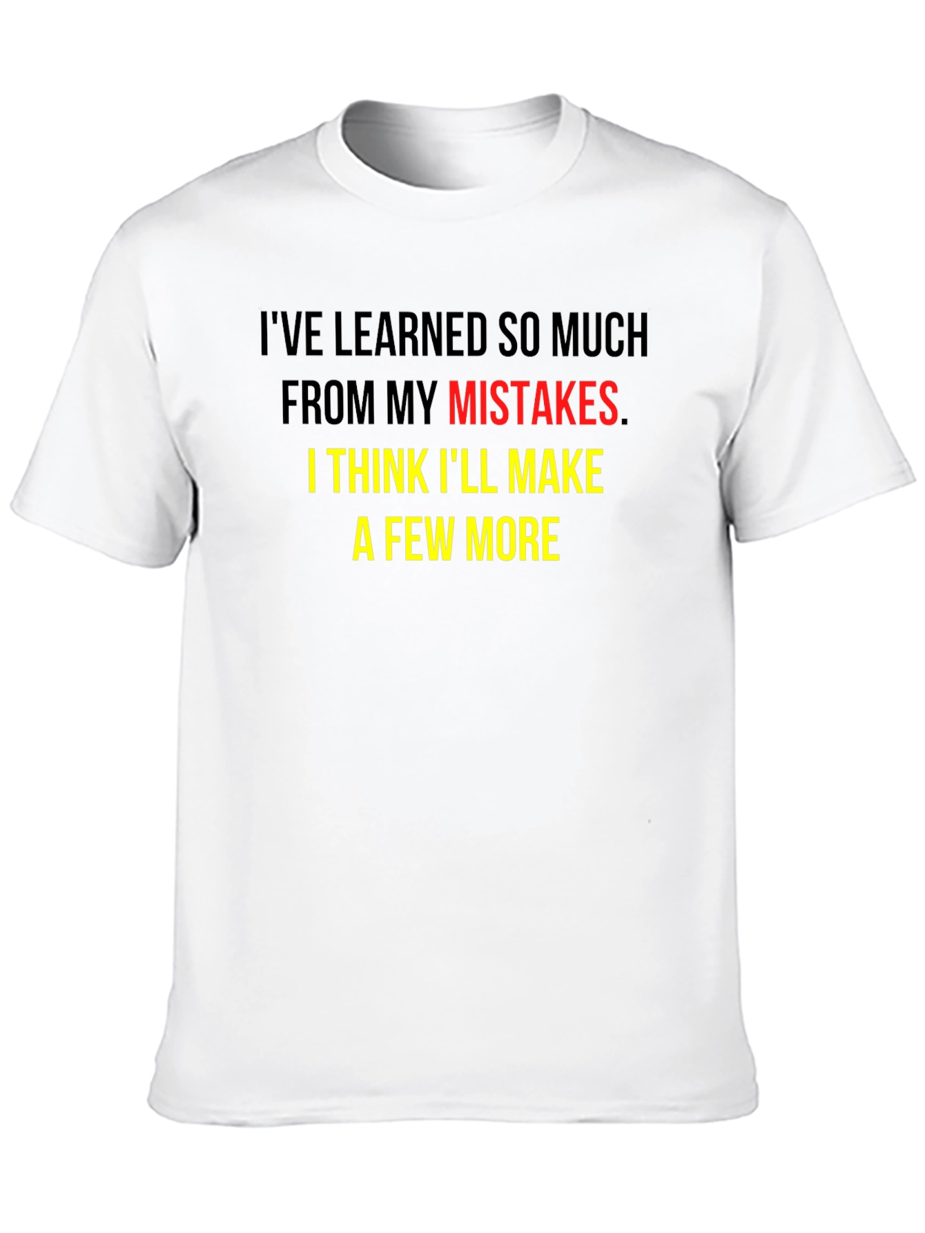 Black Funny Mistake Humor T-Shirt - Learning Experience view 10