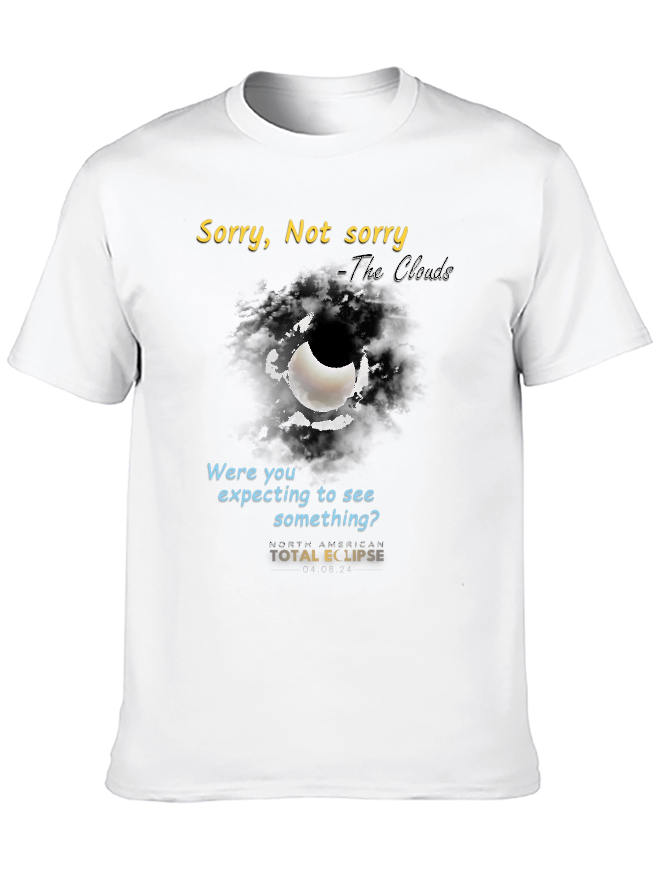 Black Total Eclipse 2024 Funny T-Shirt - Sorry, Not Sorry view 10