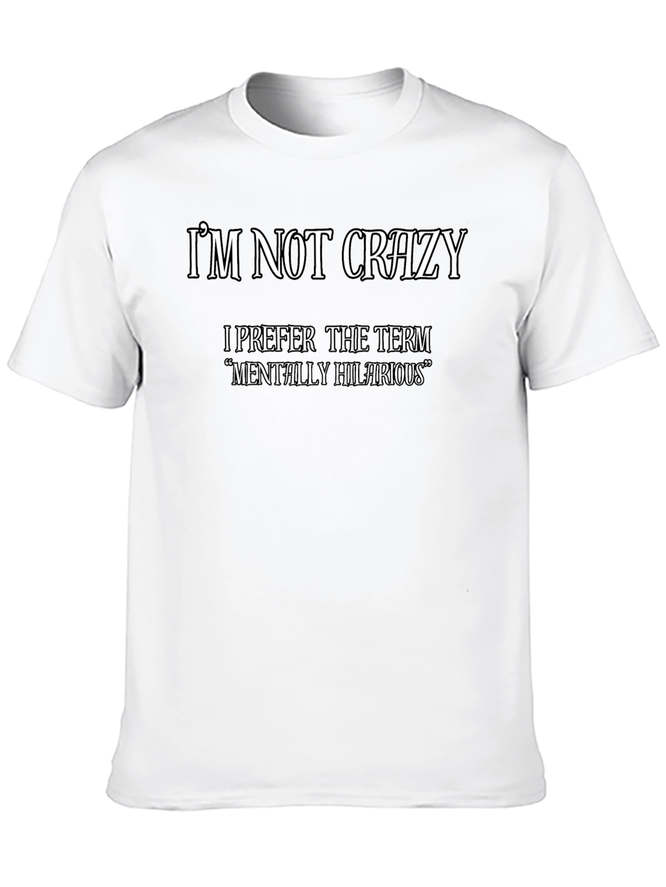 Black Funny Graphic Tee: I'm Not Crazy view 10