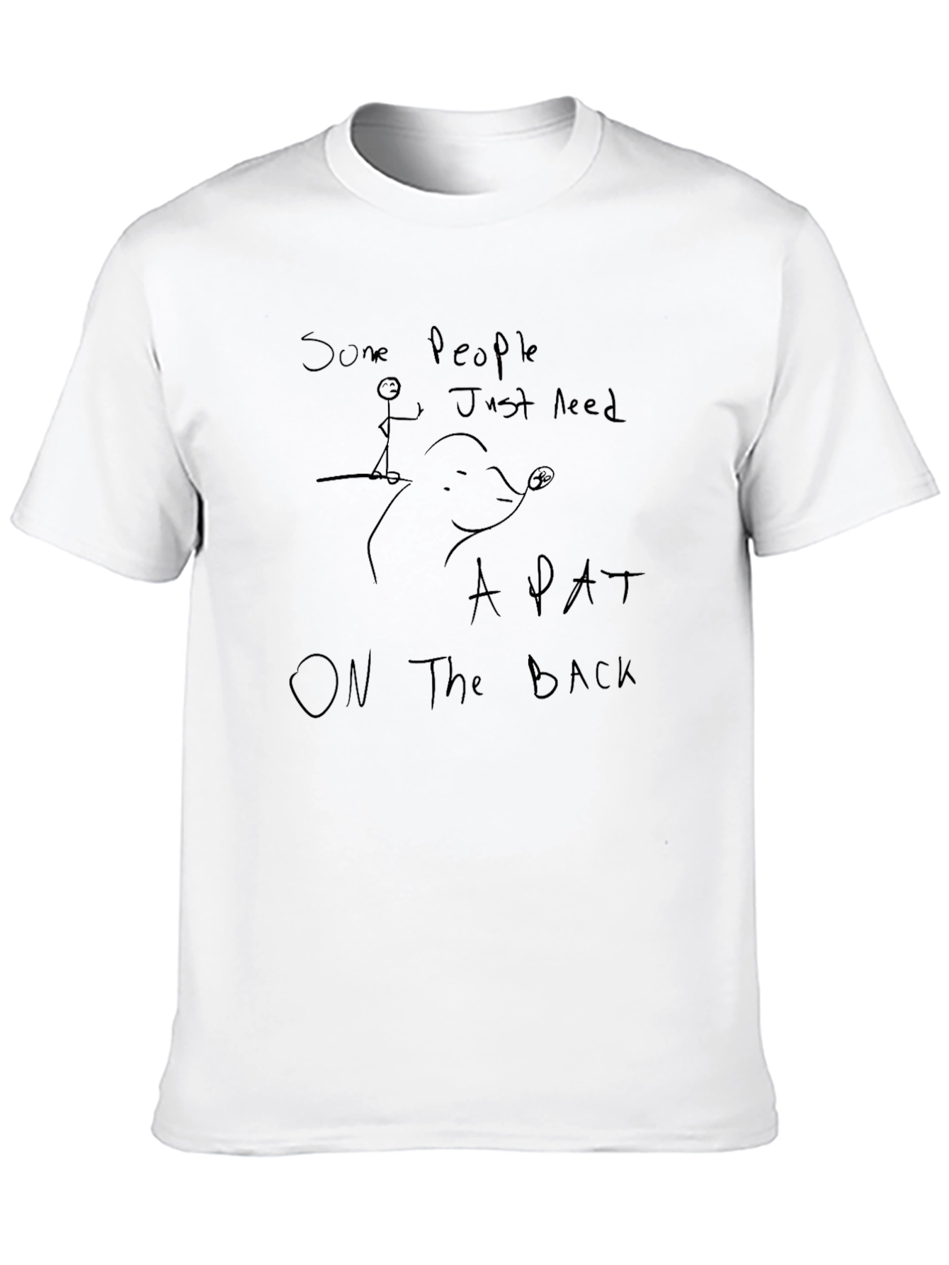 Black Humorous Black T-Shirt: 'Some People Just Need A Pat On The Back' view 10