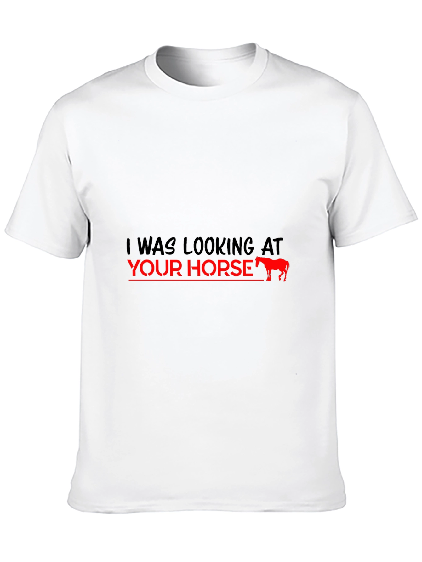 Black Funny Horse T-Shirt - I Was Looking at Your Horse Tee view 10