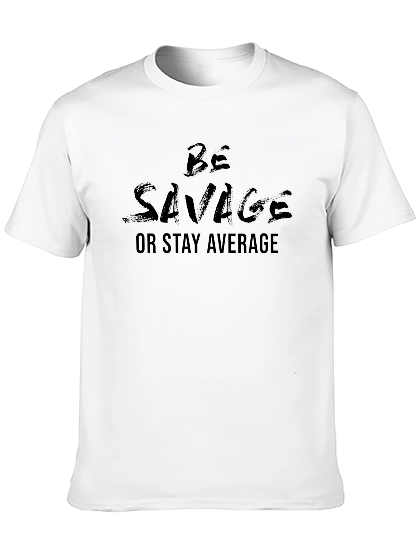 Black Be Savage T-Shirt - Motivational Graphic Tee view 10