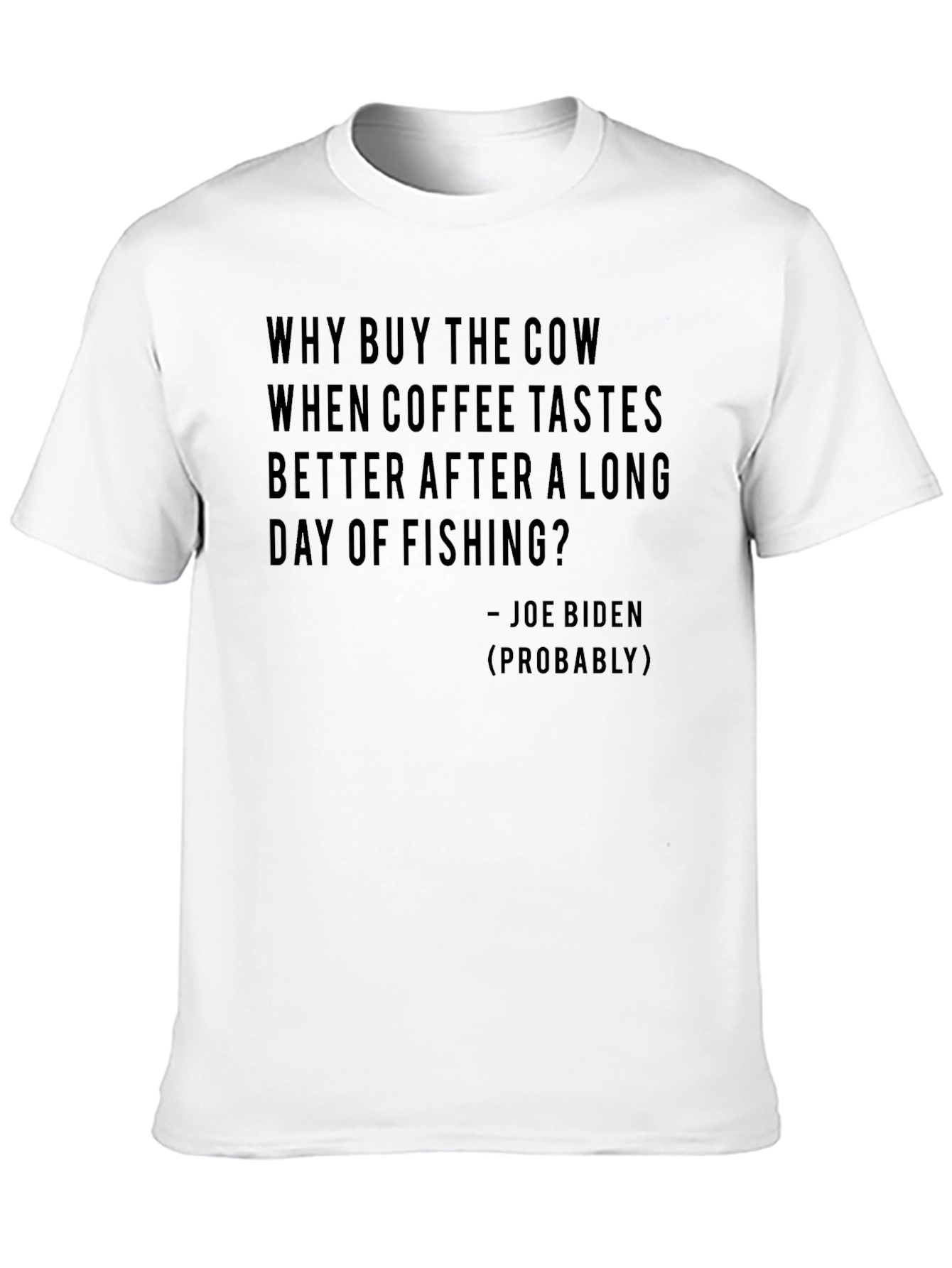 Black Why Buy the Cow T-Shirt - Joe Biden Quote Funny Tee view 10