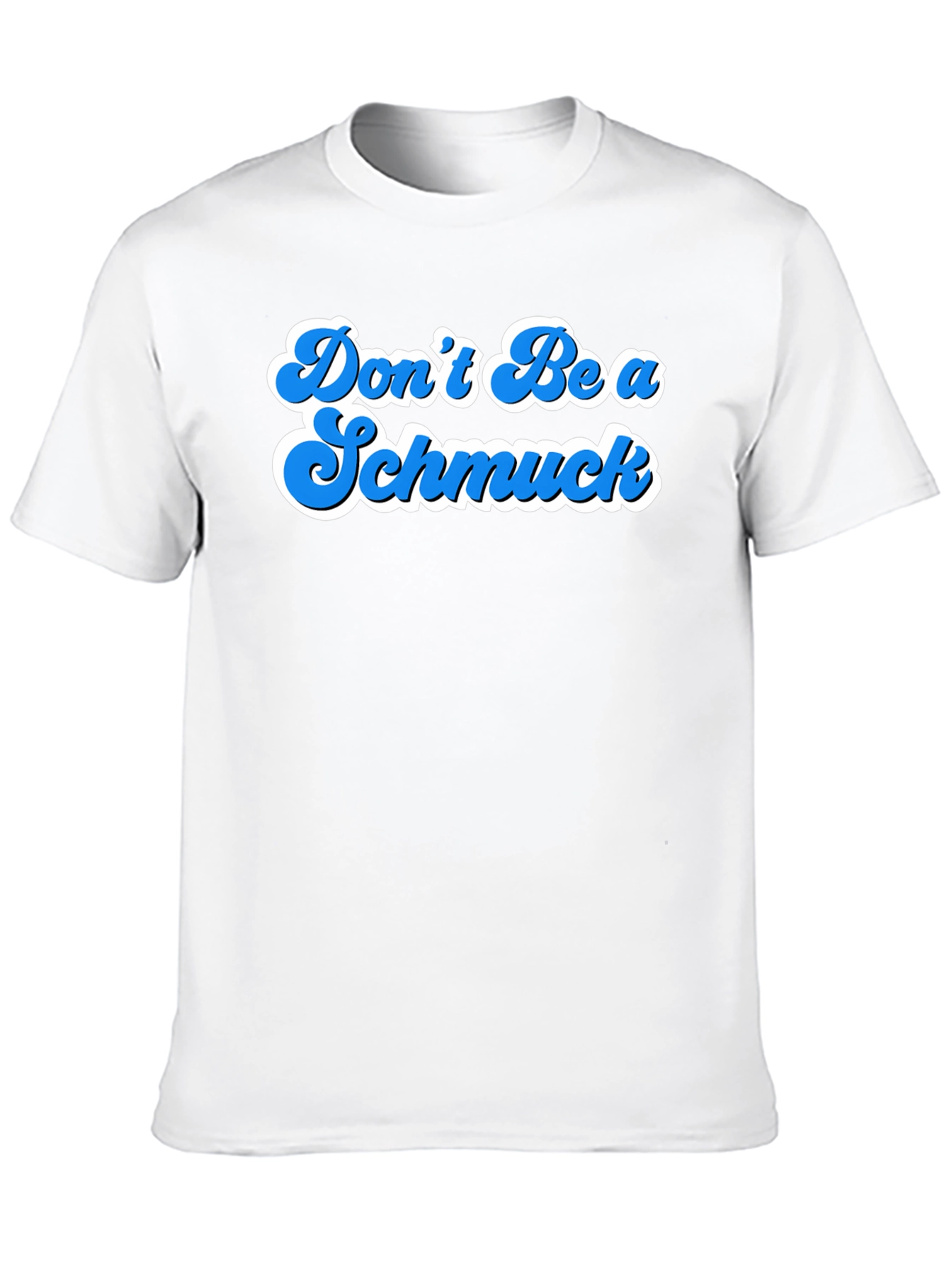 Black Don't Be A Schmuck Graphic T-Shirt view 10