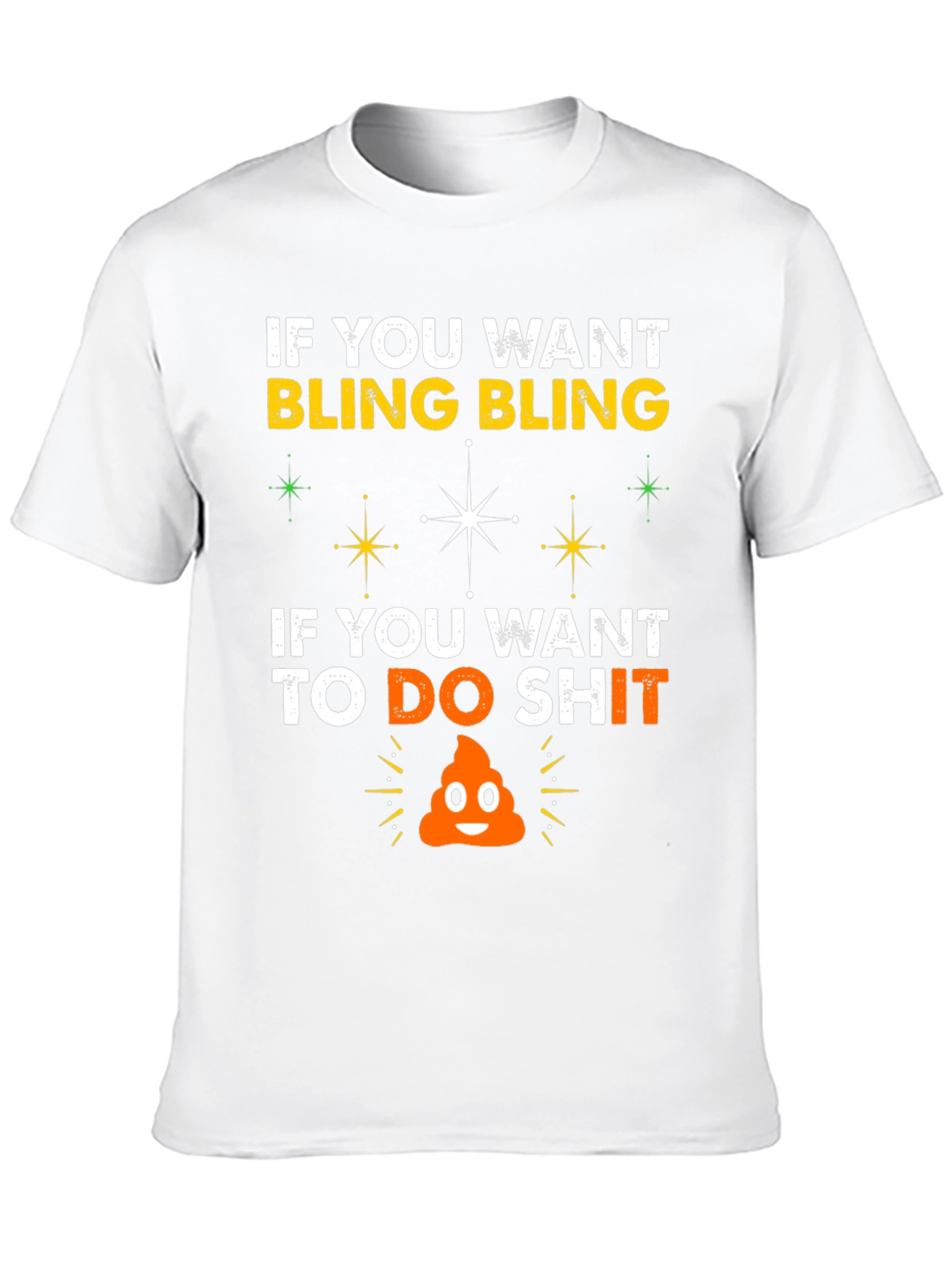 Black Bling & Do Shit T-Shirt: Hilarious Graphic Tee view 10