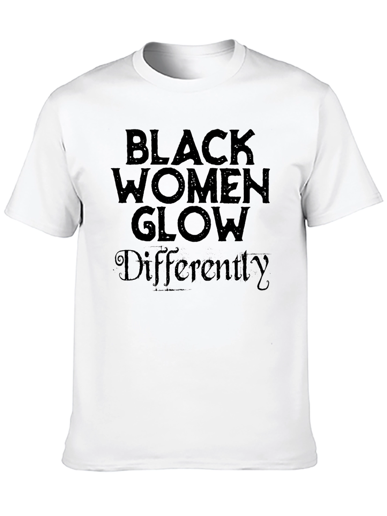 Black Black Women Glow Differently T-Shirt view 10