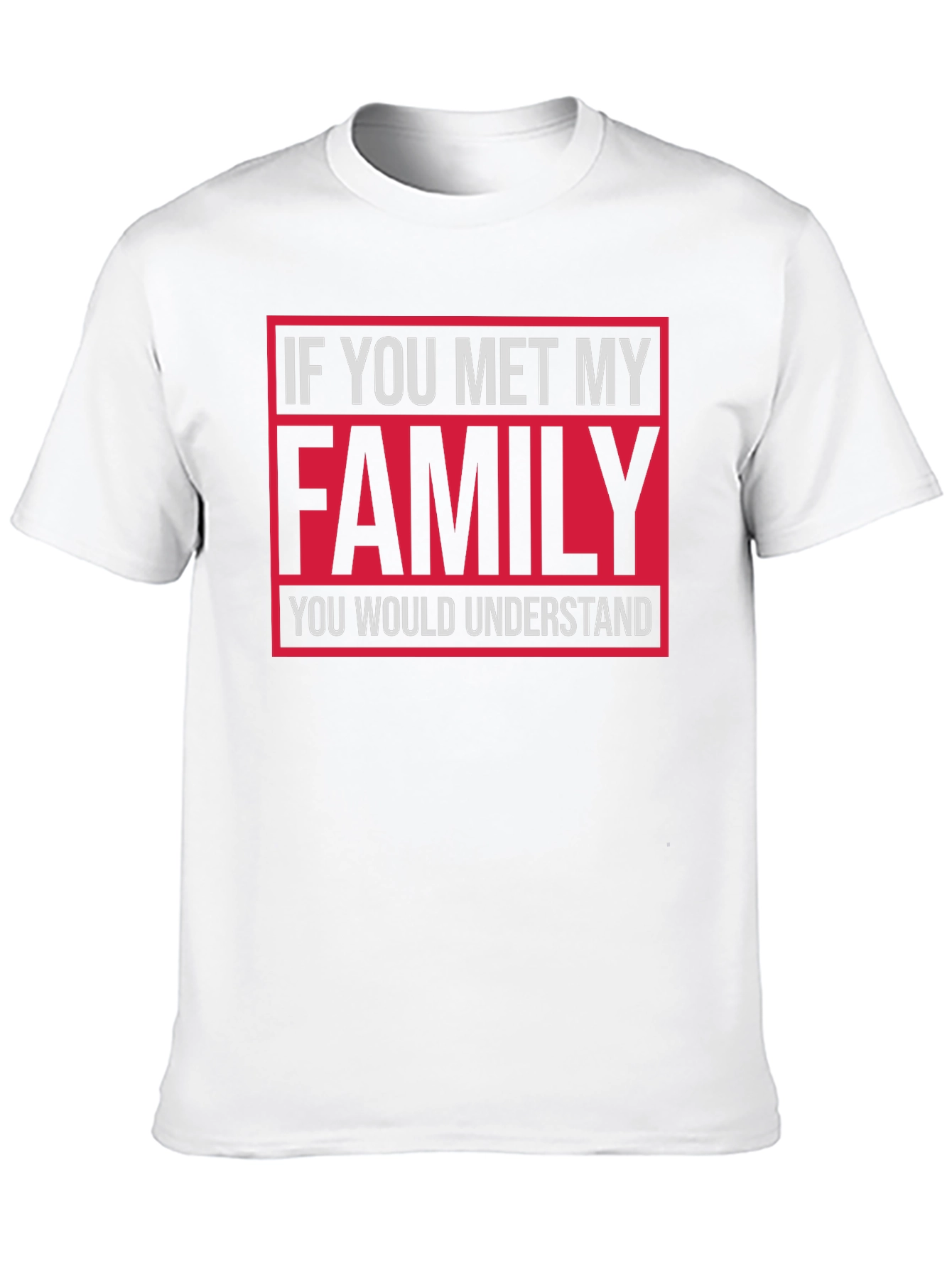 Black Funny Family T-Shirt: "If You Met My Family..." view 10