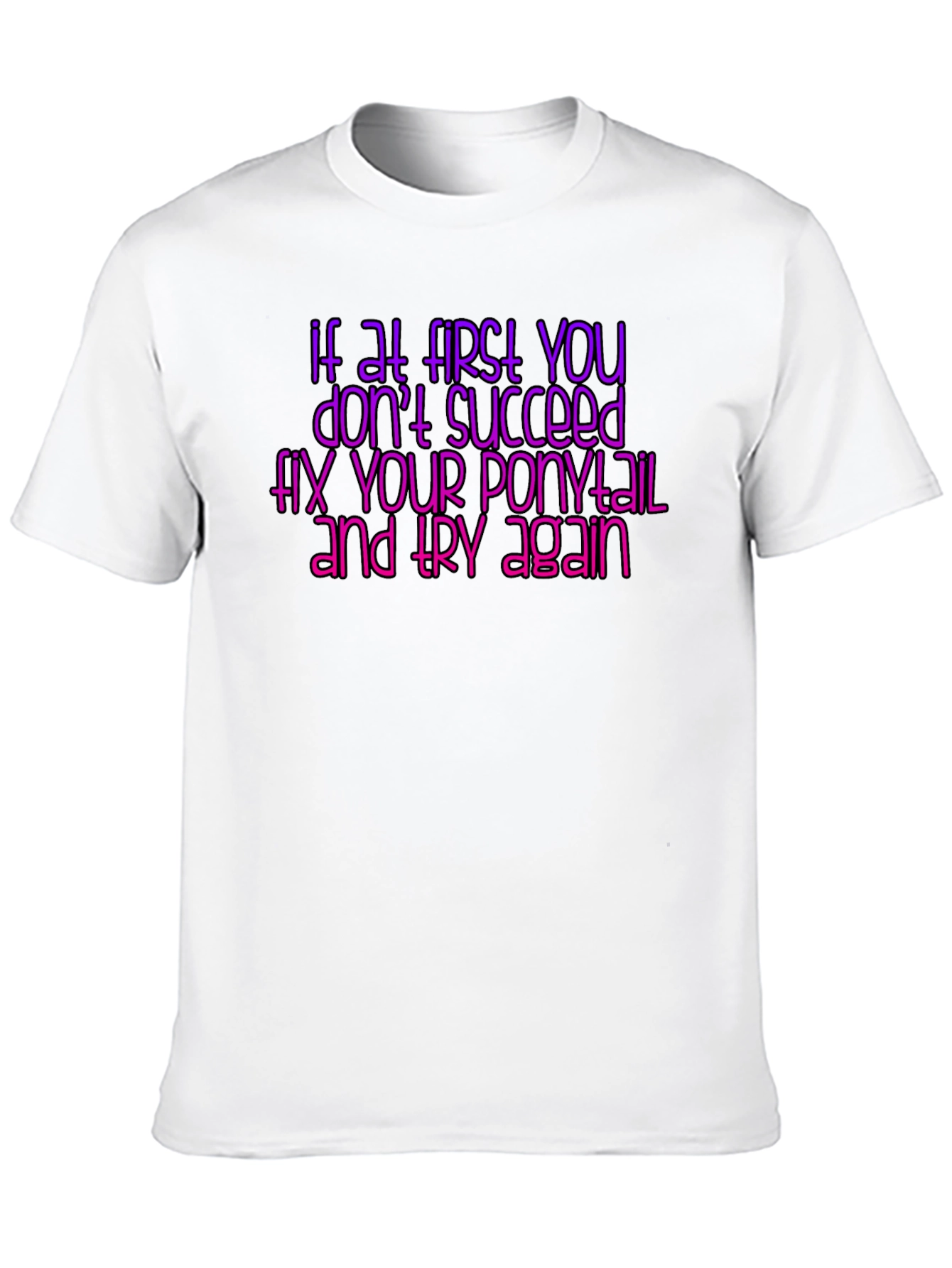 Black Funny Ponytail T-Shirt - If at First You Don't Succeed view 10