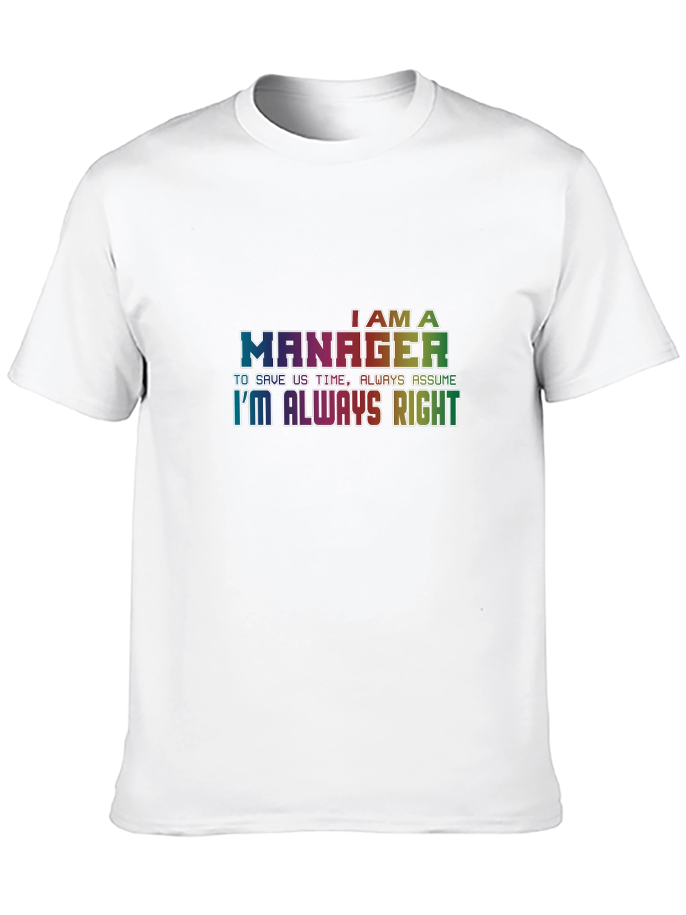 Black I'm A Manager T-Shirt - Always Right Tee view 10