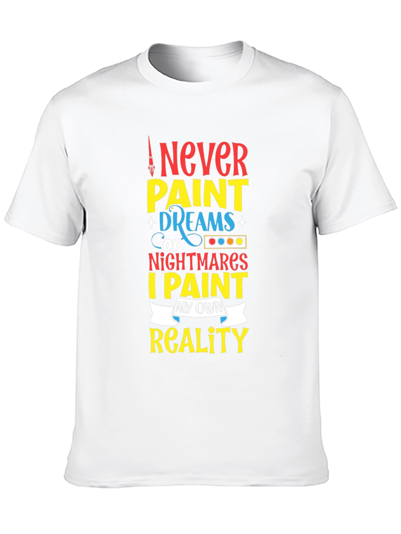 Black Never Paint Dreams T-Shirt - Artistic Expression view 10