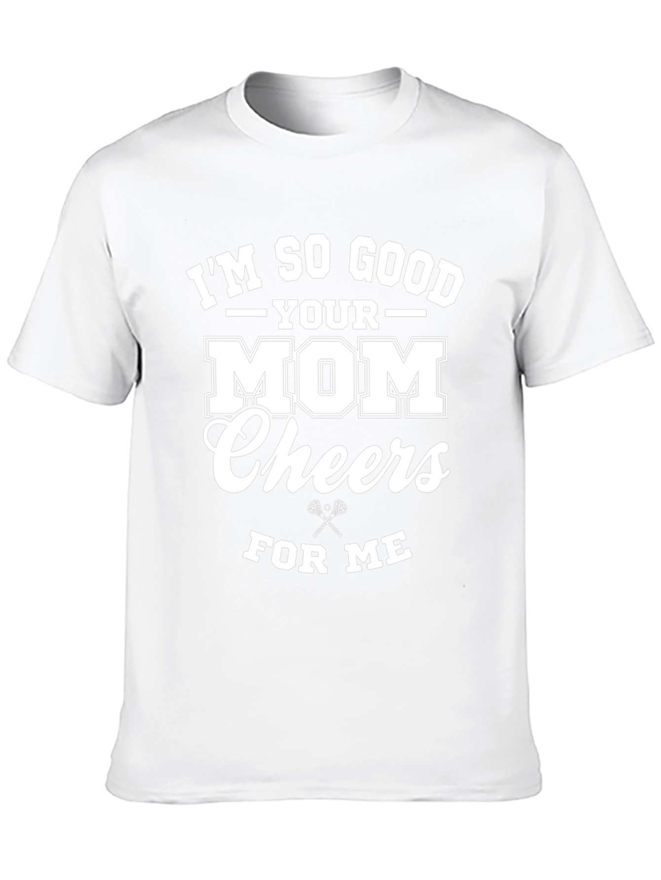 Black I'm So Good Your Mom Cheers For Me T-Shirt view 10
