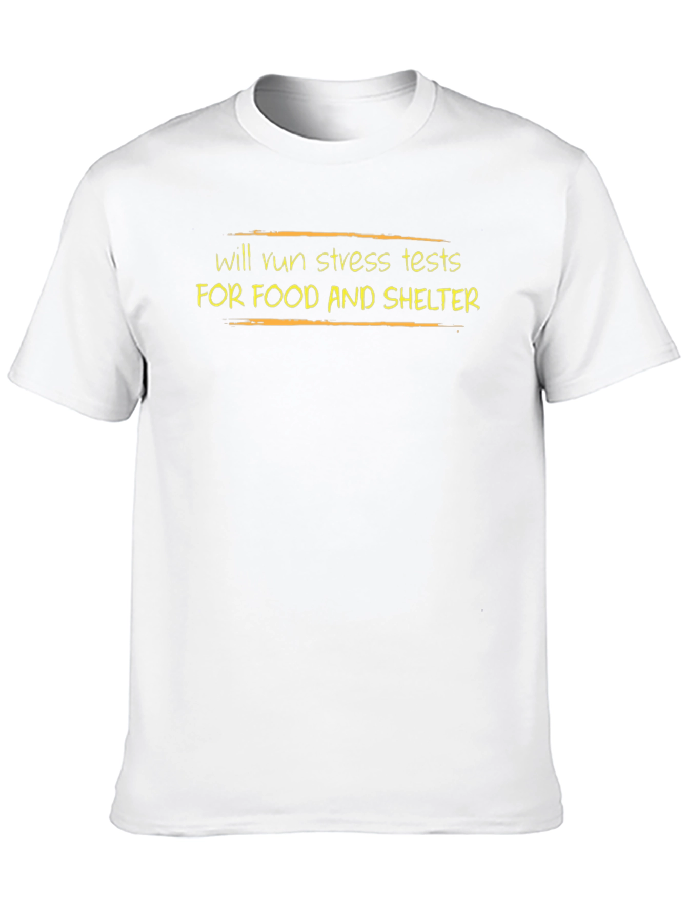 Black Will Run Stress Tests T-Shirt - Food & Shelter Funny Tee view 10