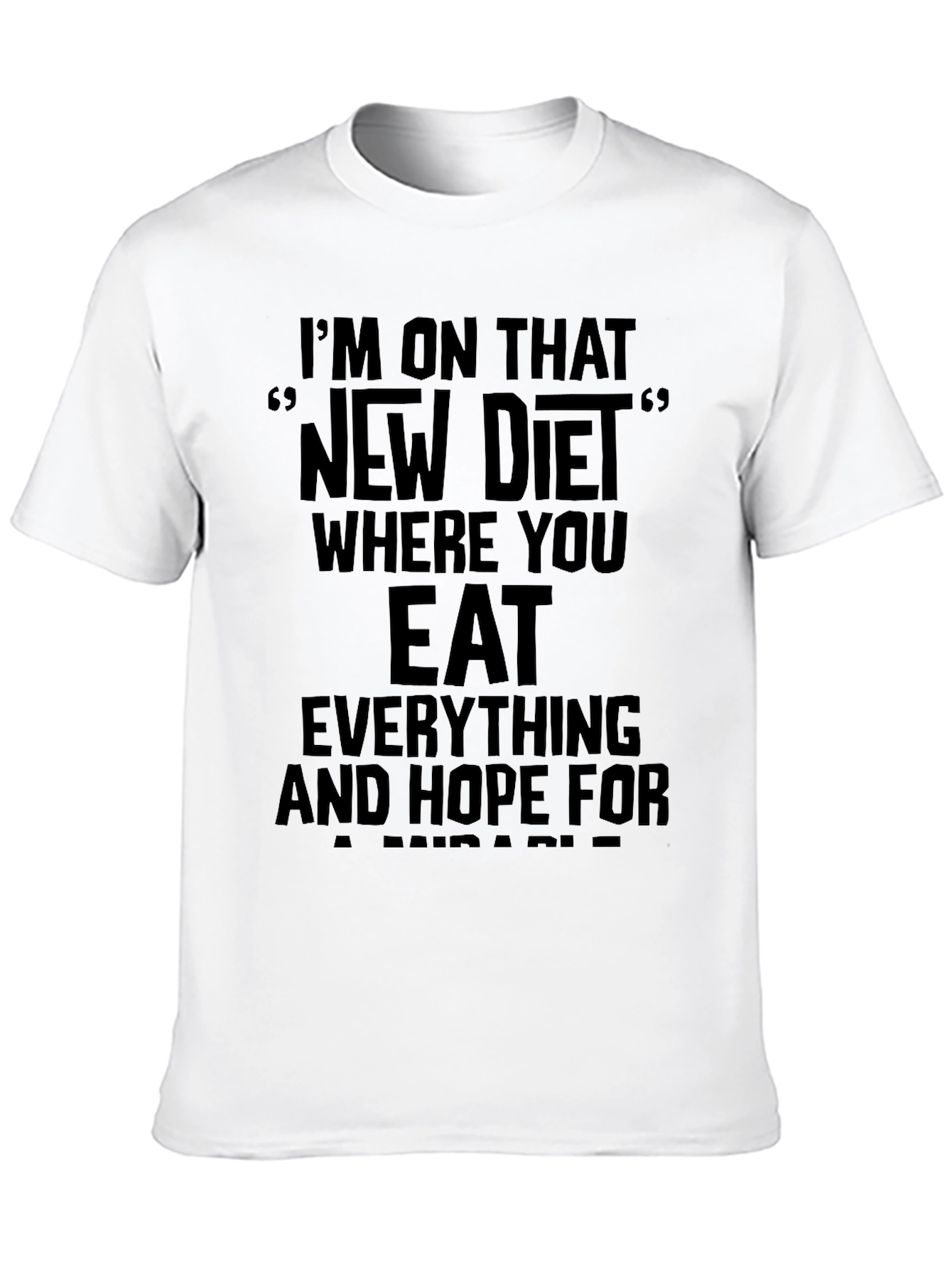 Black Humorous "New Diet" Graphic Tee - Eat Everything & Hope! view 10