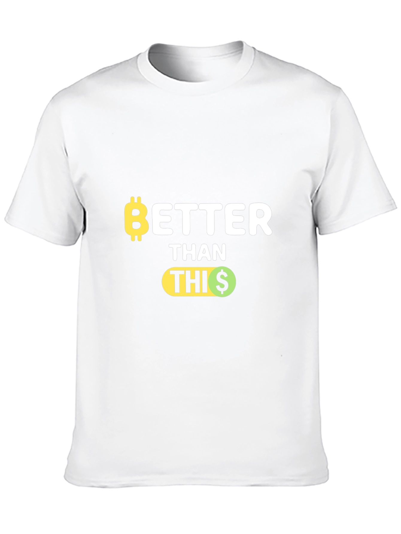 Black Bitcoin Better Than This Funny Crypto T-Shirt view 10