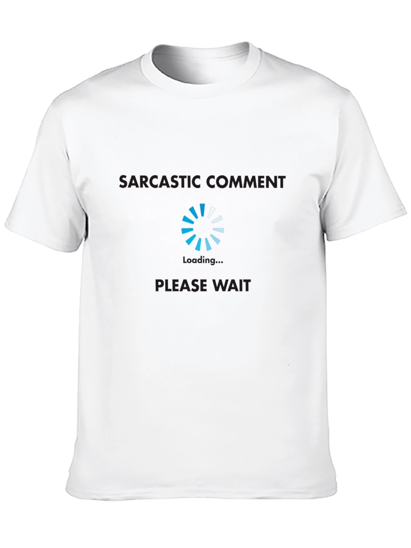 Black Sarcastic Comment Loading T-Shirt Funny Graphic Tee view 10