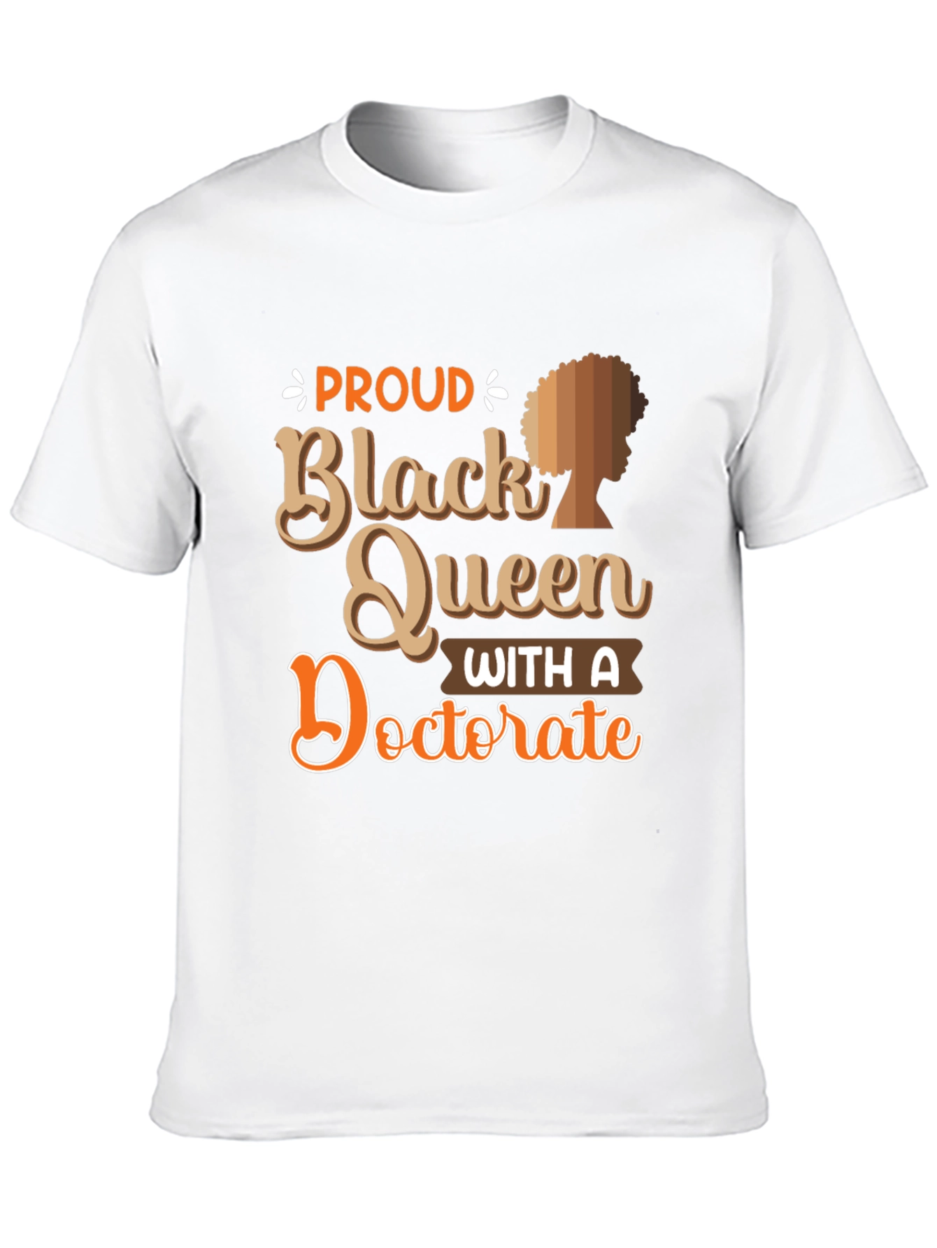 Proud Black Queen with Doctorate T-Shirt - 10