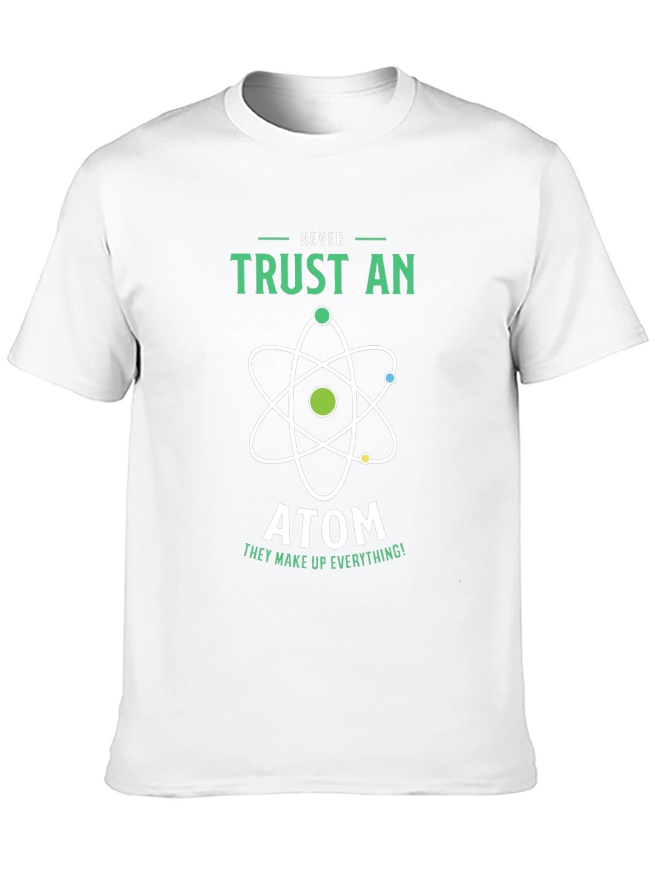 Black Never Trust an Atom Graphic T-Shirt view 10