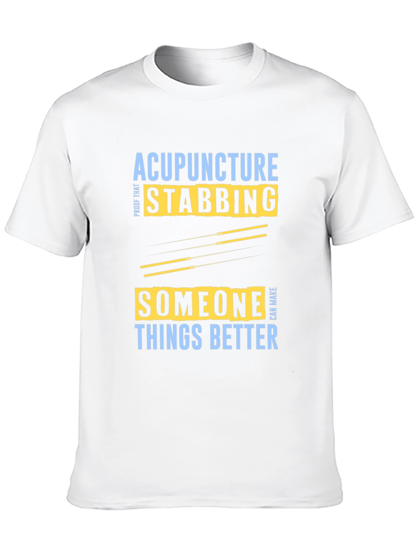 Black Acupuncture Stabbing Makes Things Better T-Shirt view 10