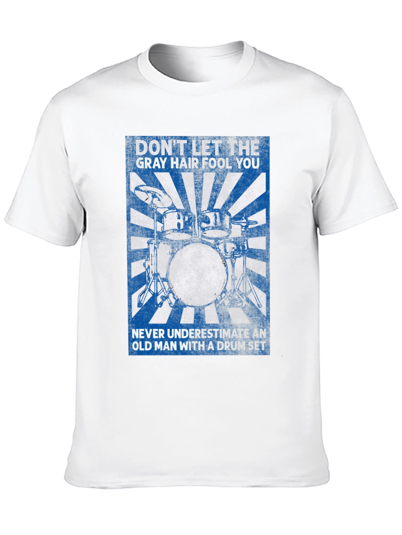 Drummer T-Shirt: Don't Let the Gray Hair Fool You - 10
