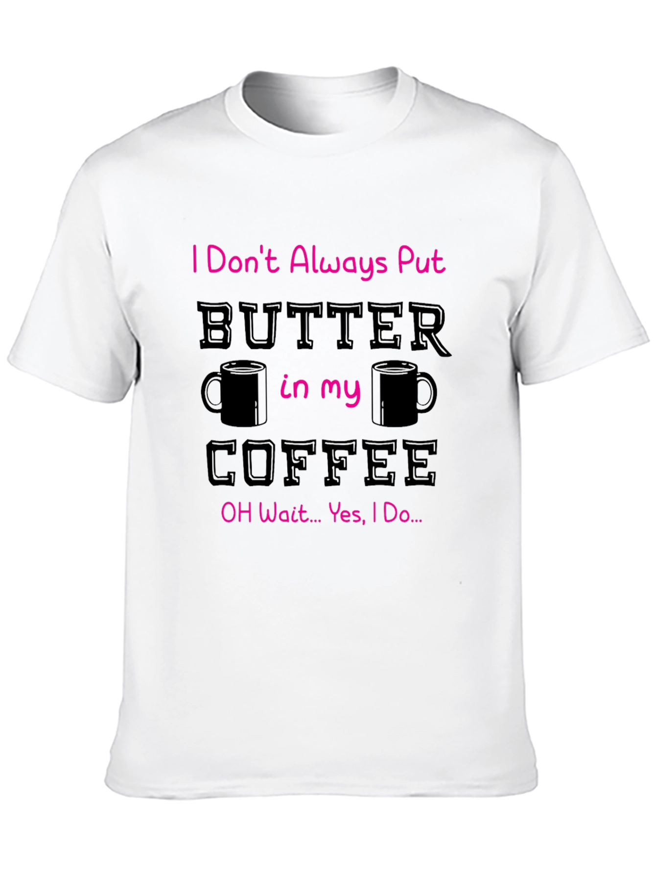 Black Butter in my Coffee Graphic T-Shirt view 10