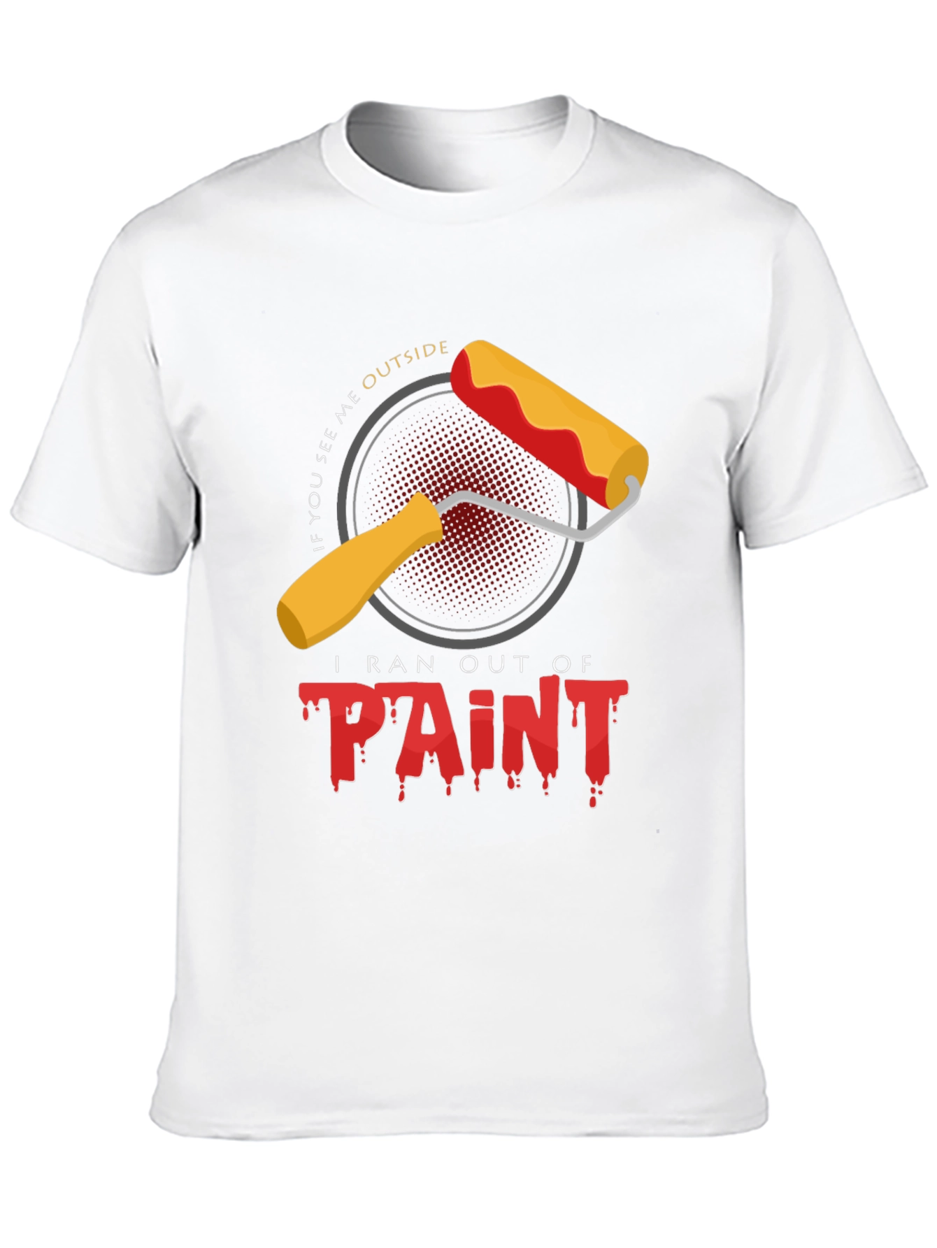 Black I Ran Out of Paint T-Shirt - Funny Painter Tee view 10