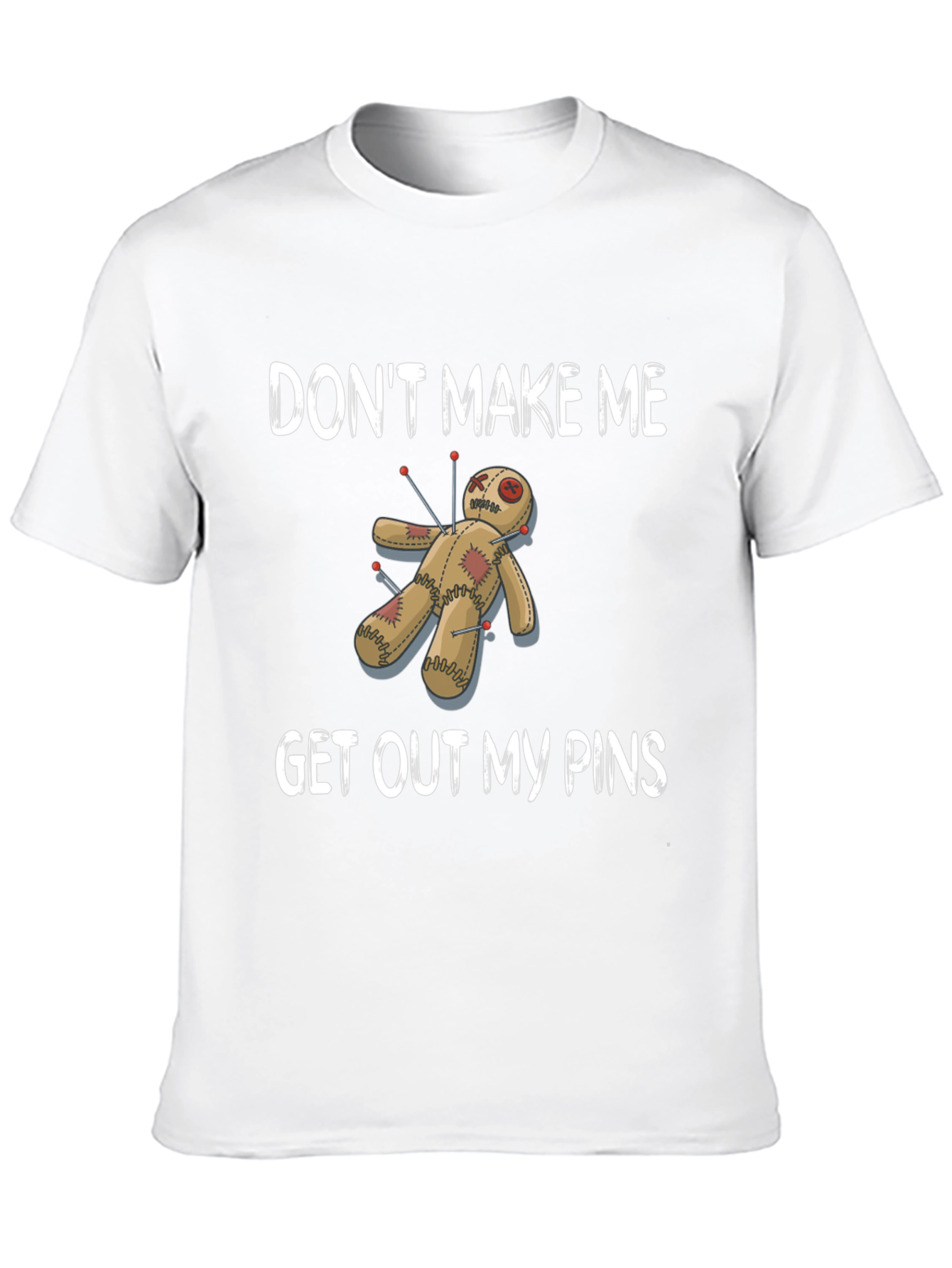 Black Don't Make Me Get Out My Pins Voodoo Doll T-Shirt view 10