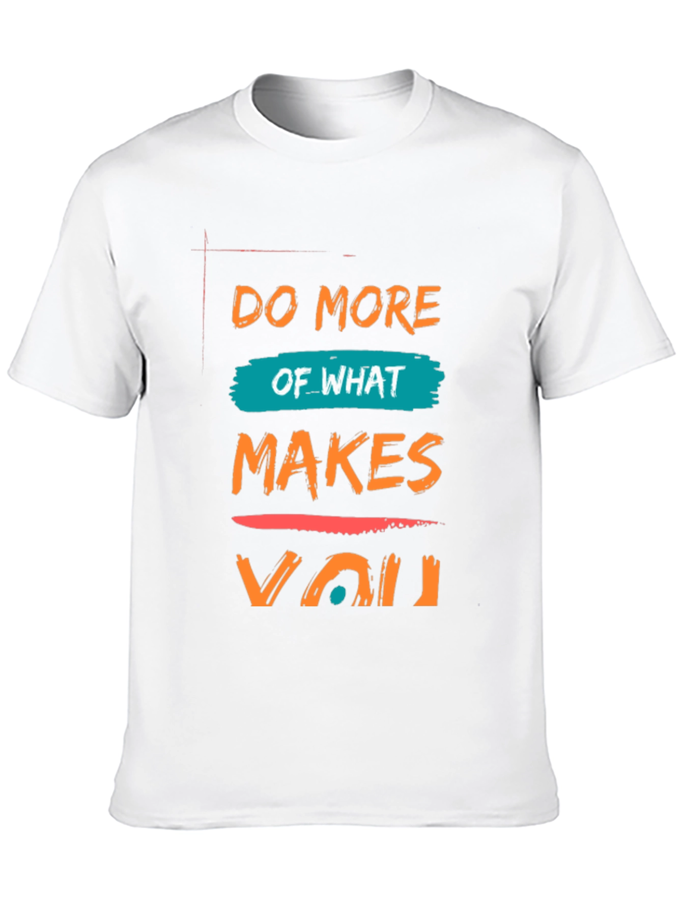 Black Do More Of What Makes You T-Shirt view 10