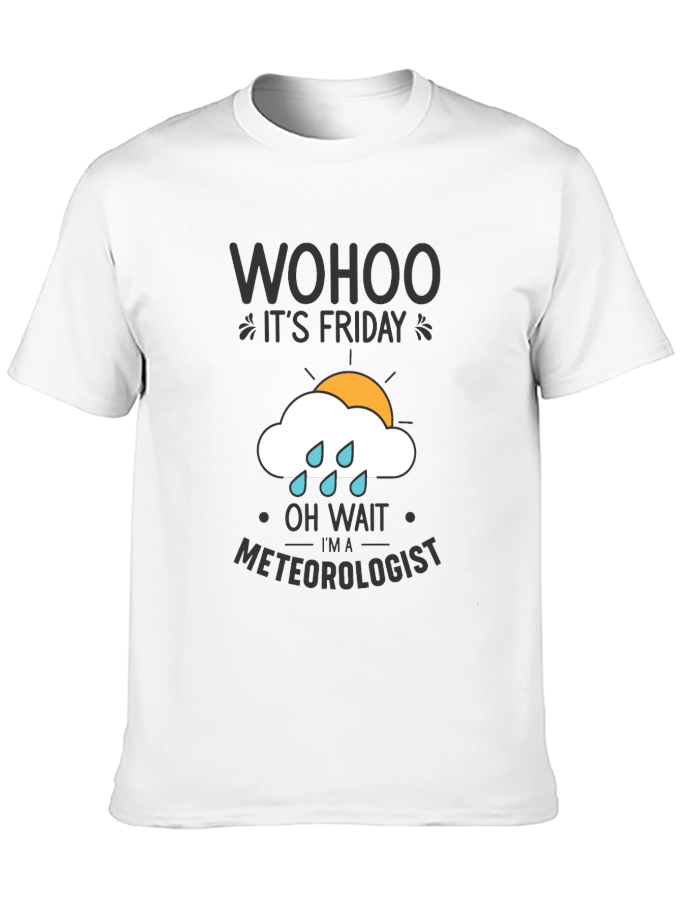 Black Wohoo It's Friday Meteorologist T-Shirt view 10