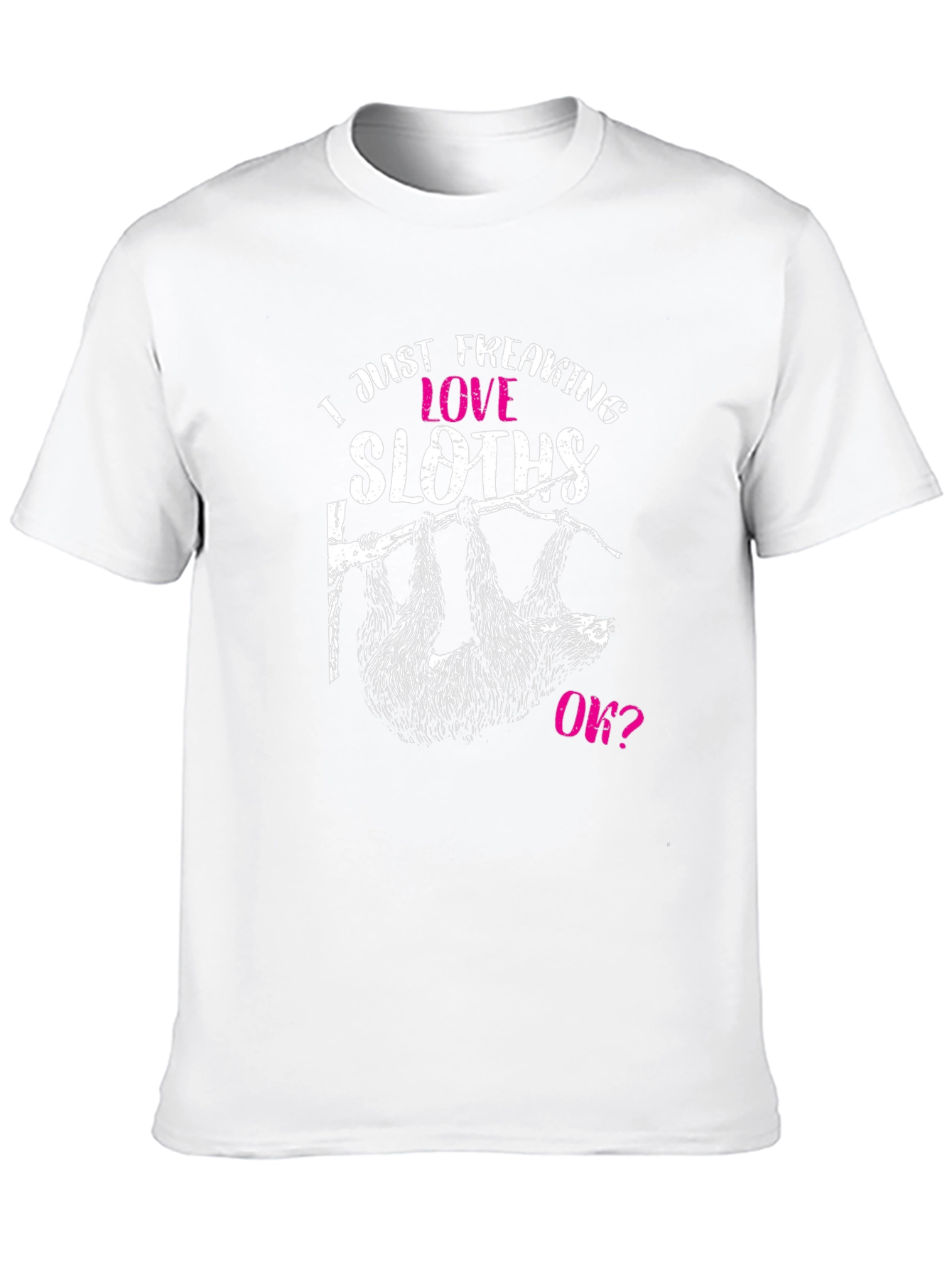 Black Funny Sloth Lover T-Shirt - I Just Freaking Love Sloths, Ok? view 10