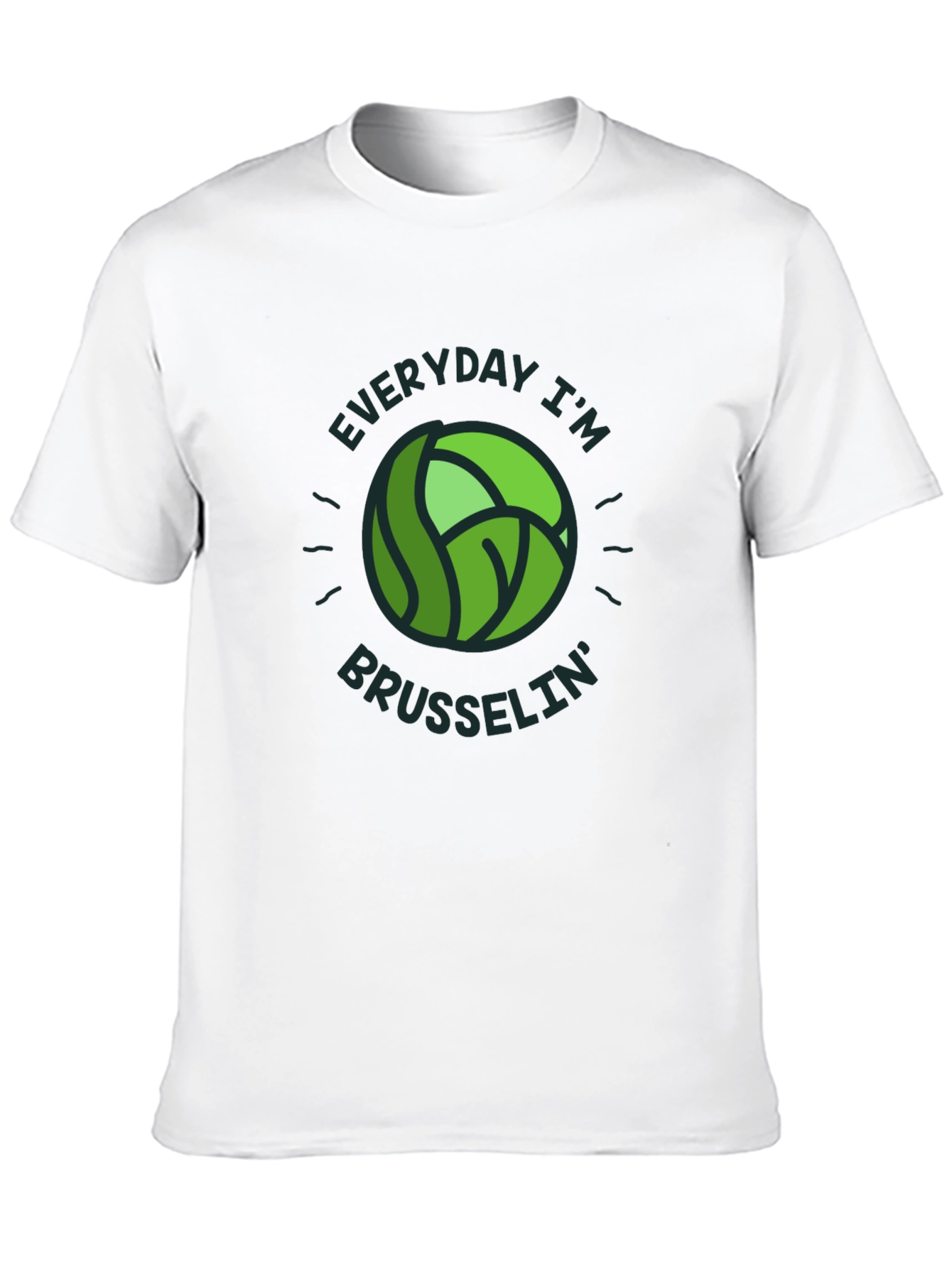 Everyday I'm Brusselsin' T-Shirt - Novelty Tee - 10