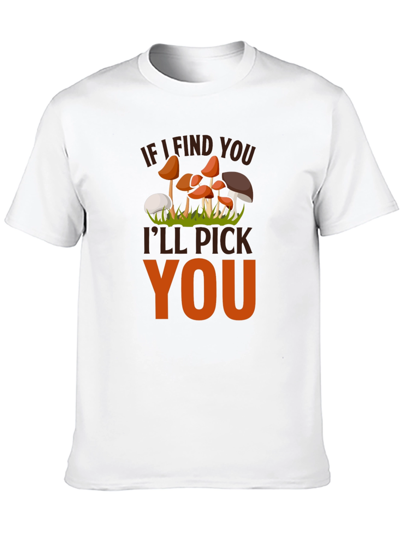Black Mushroom Lover's T-Shirt - "If I Find You I'll Pick You" view 10