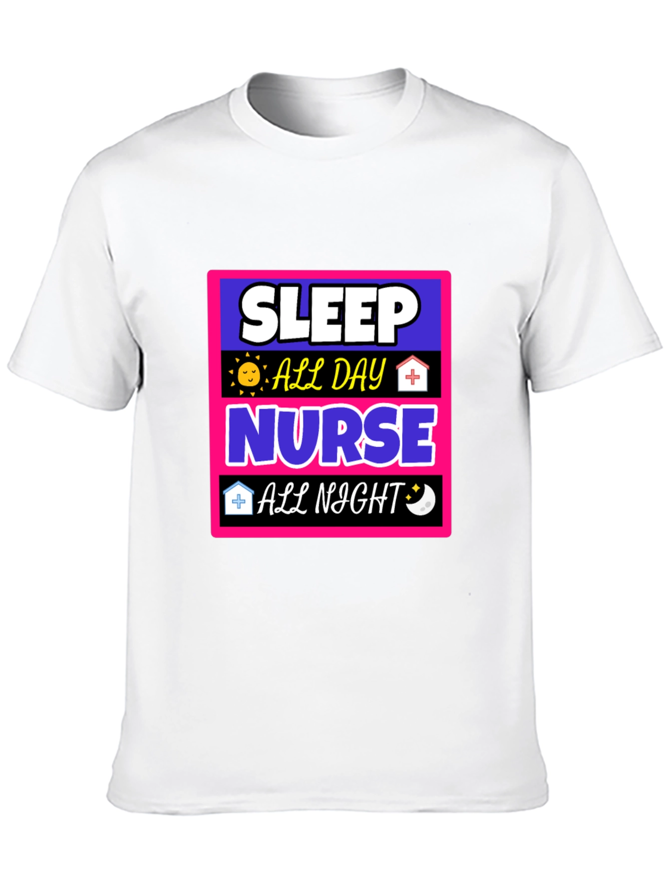 Sleep All Day Nurse All Night T-Shirt - 10
