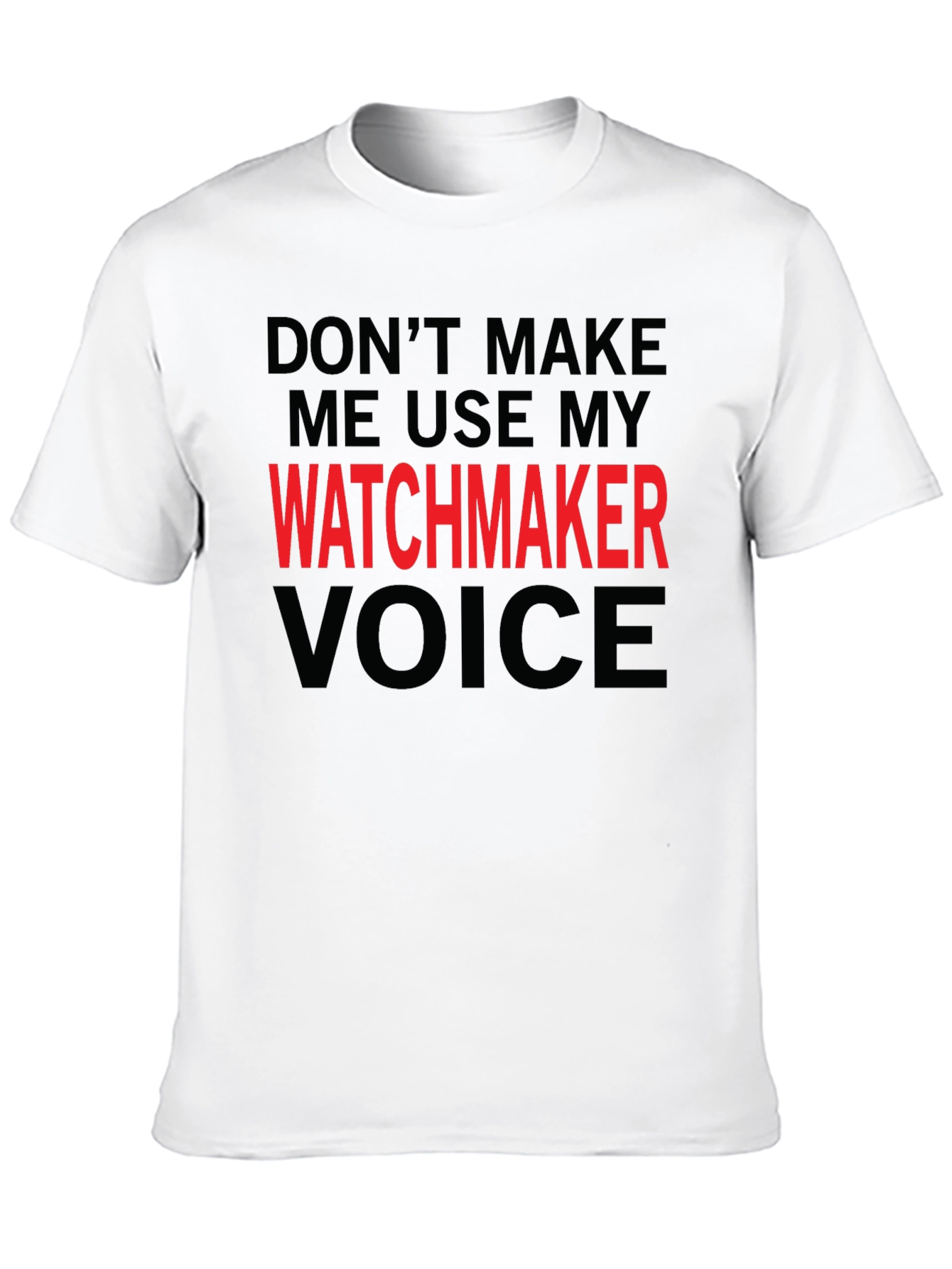 Black Watchmaker Voice T-Shirt - Funny Job Pride Tee view 10