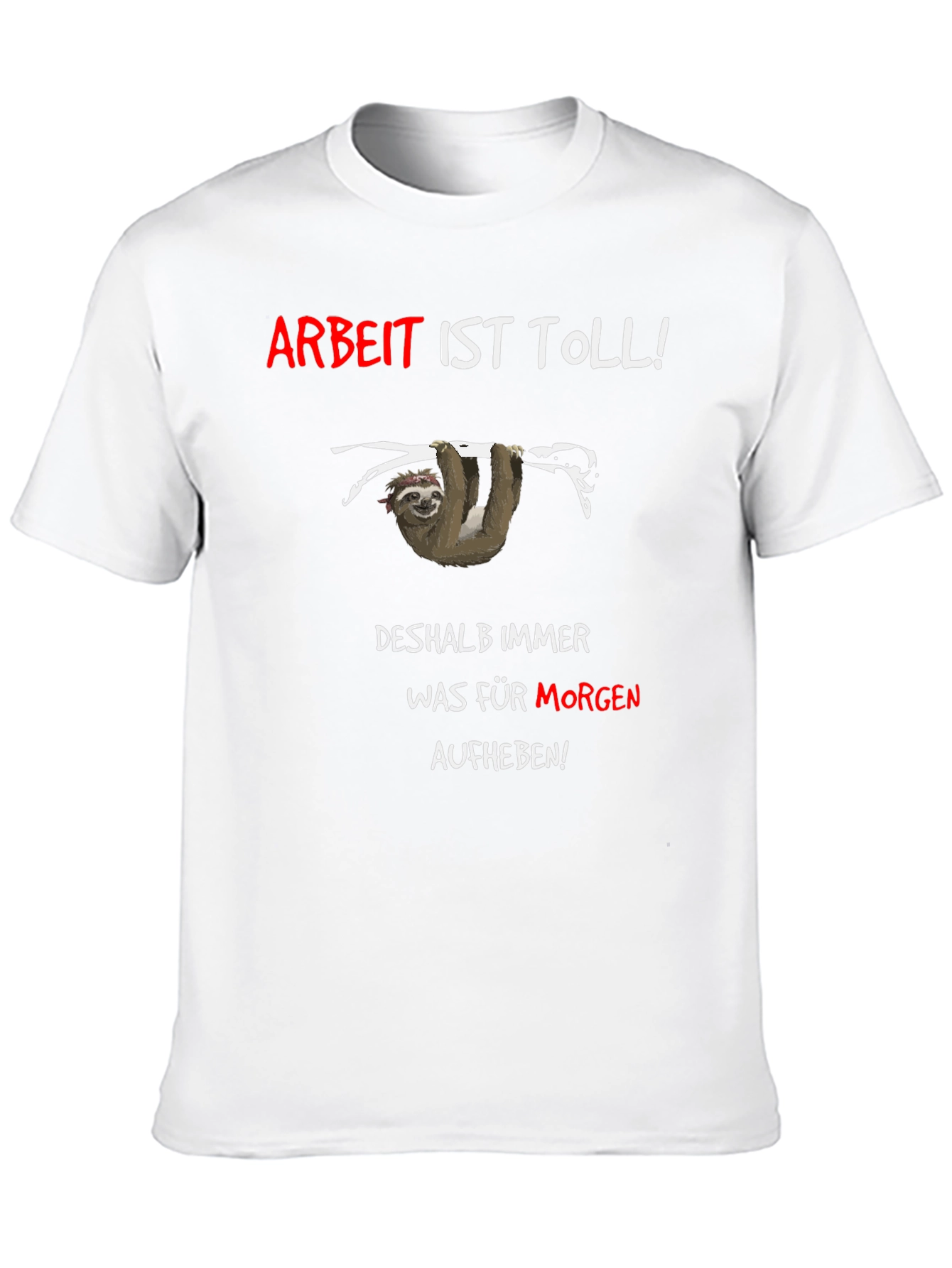 Black Funny Sloth T-Shirt - Arbeit Ist Toll! (Work is Great!) view 10