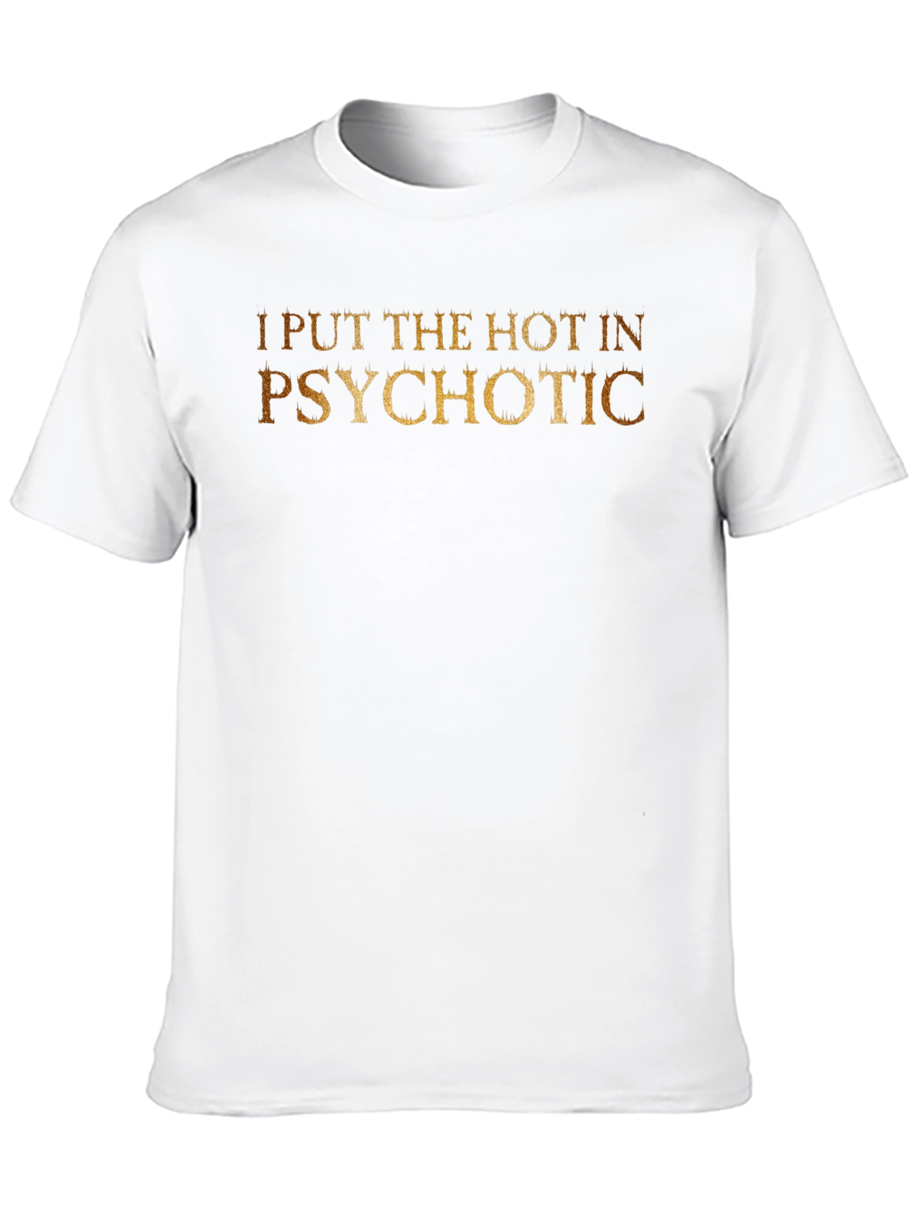 Black I Put The Hot In Psychotic - Novelty T-Shirt view 10