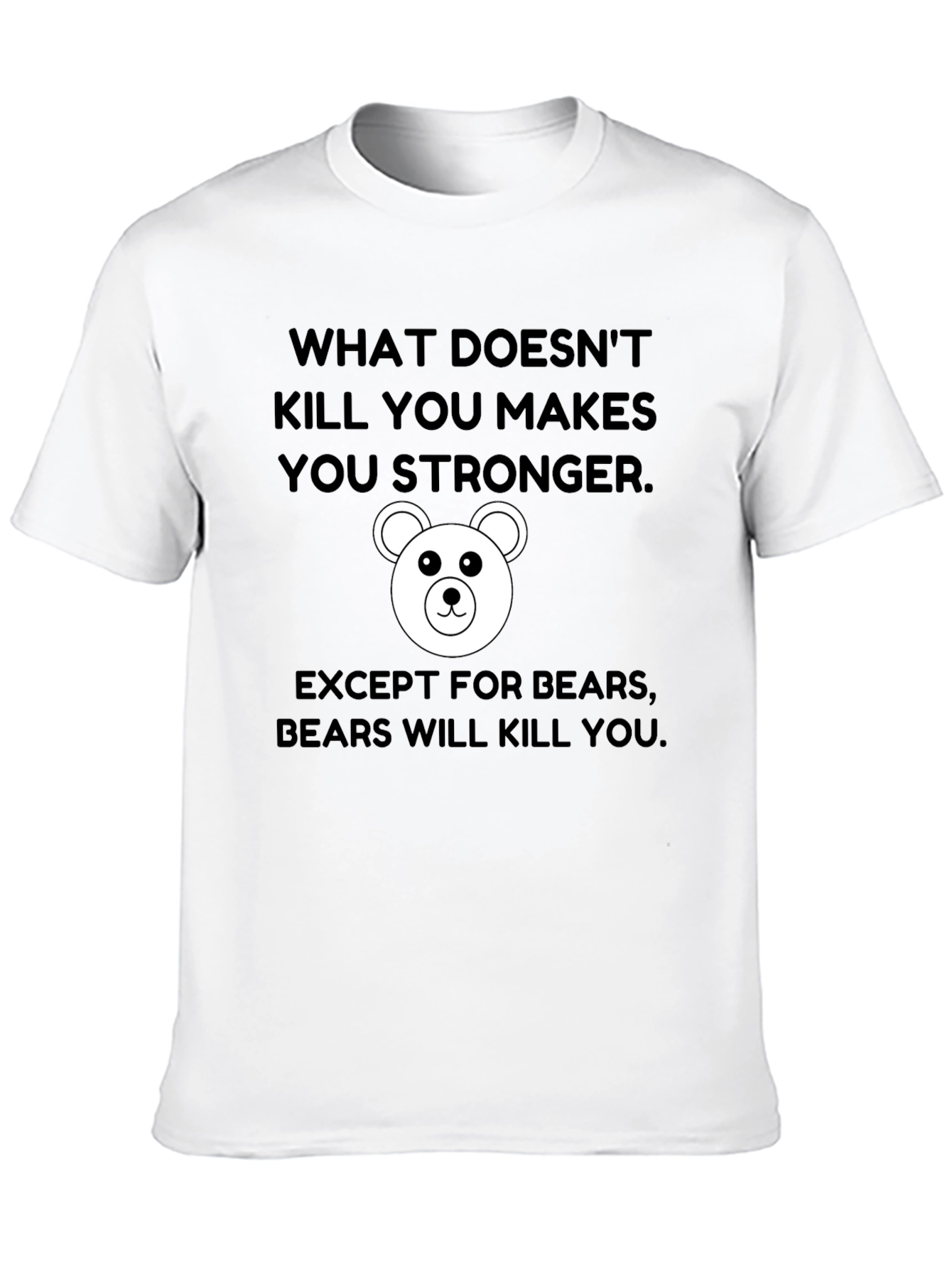 Black Funny Bear T-Shirt: What Doesn't Kill You Makes You Stronger view 10