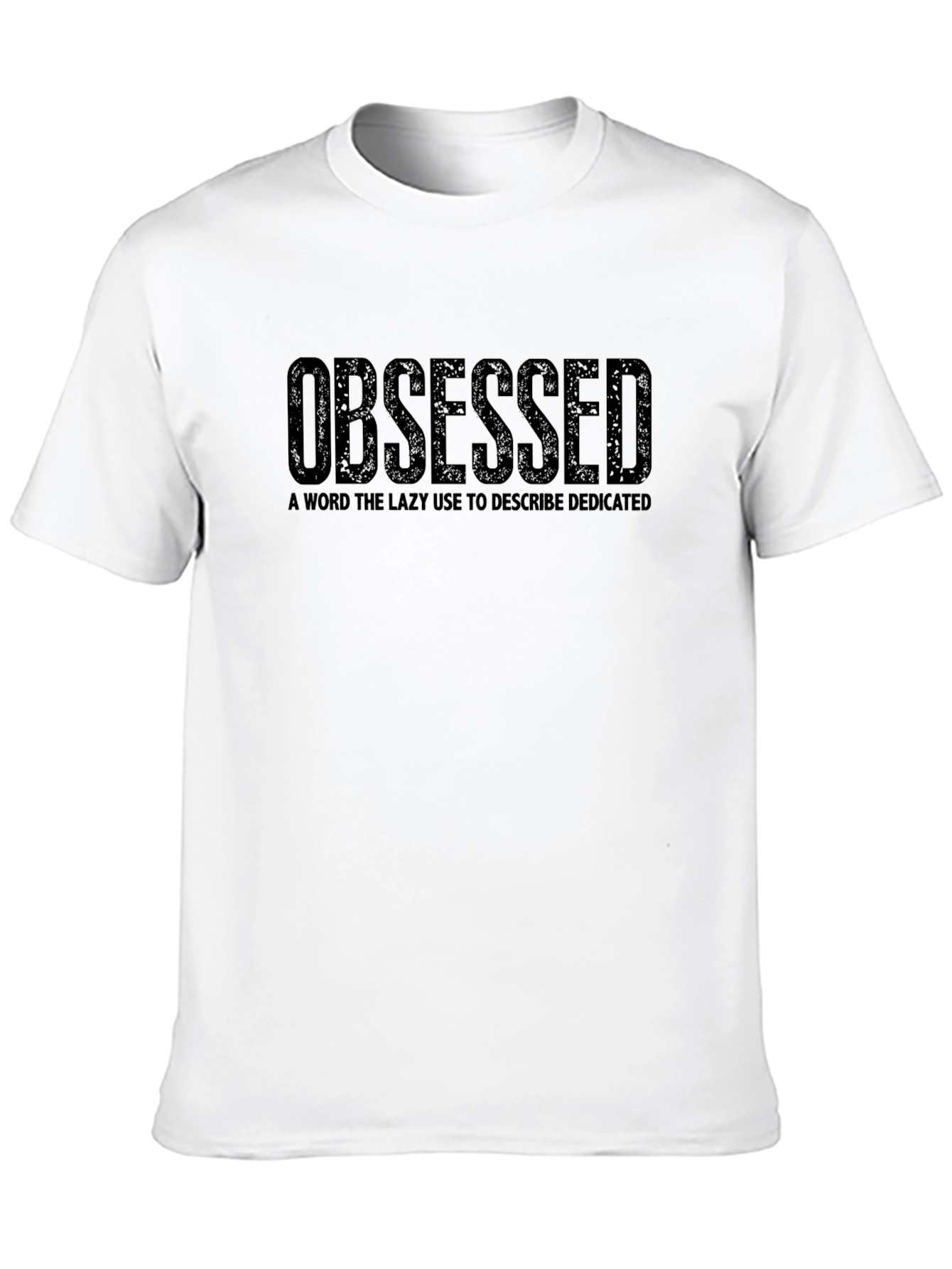 Black Obsessed Graphic T-Shirt - Dedicated Quote Tee view 10