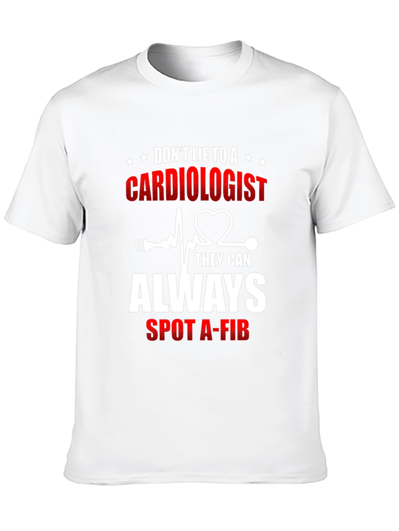 Black Cardiologist T-Shirt: Don't Lie - They Can Spot A-Fib view 10