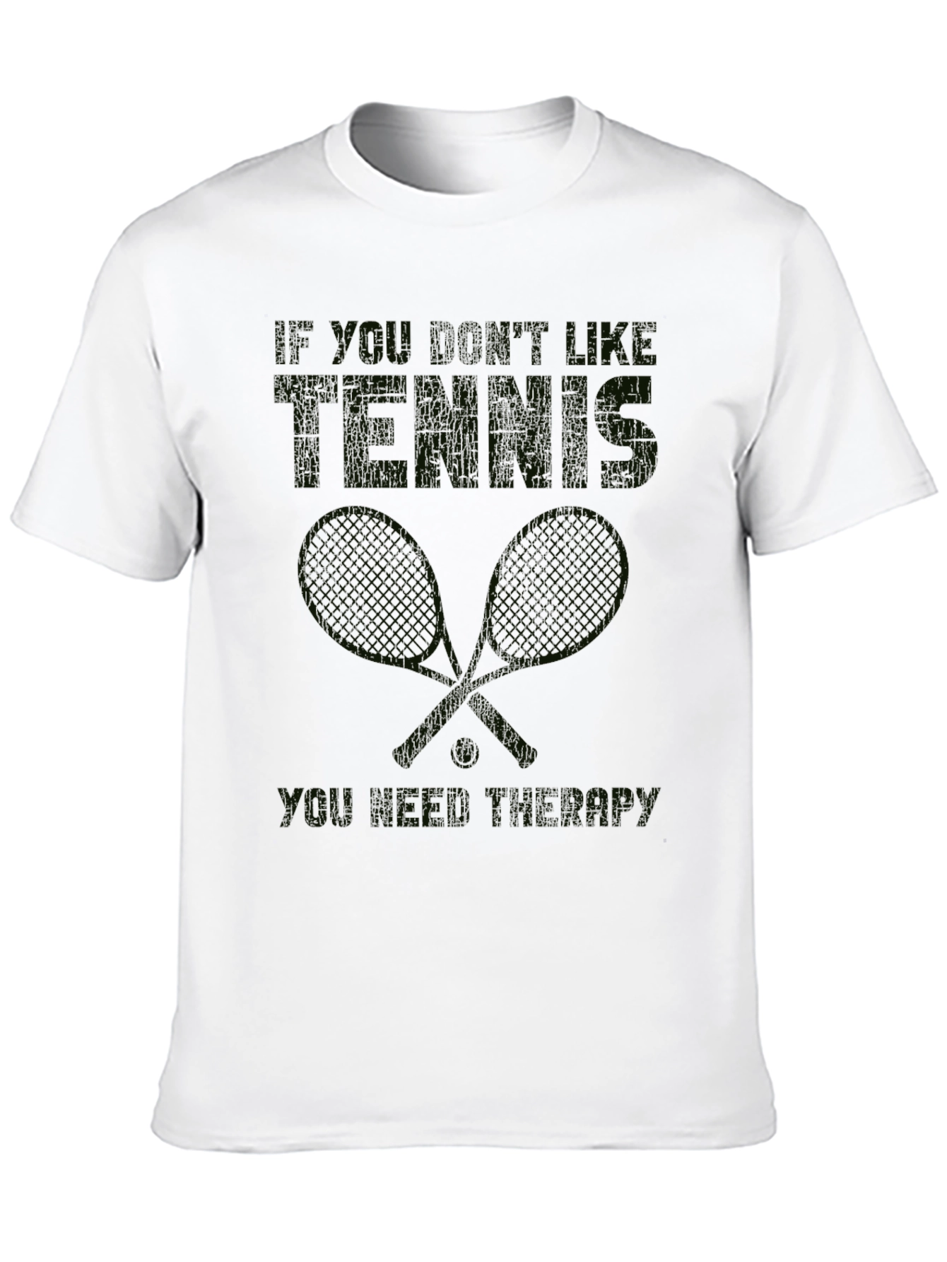 Funny Tennis Graphic Tee - "If You Don't Like Tennis..." - 10